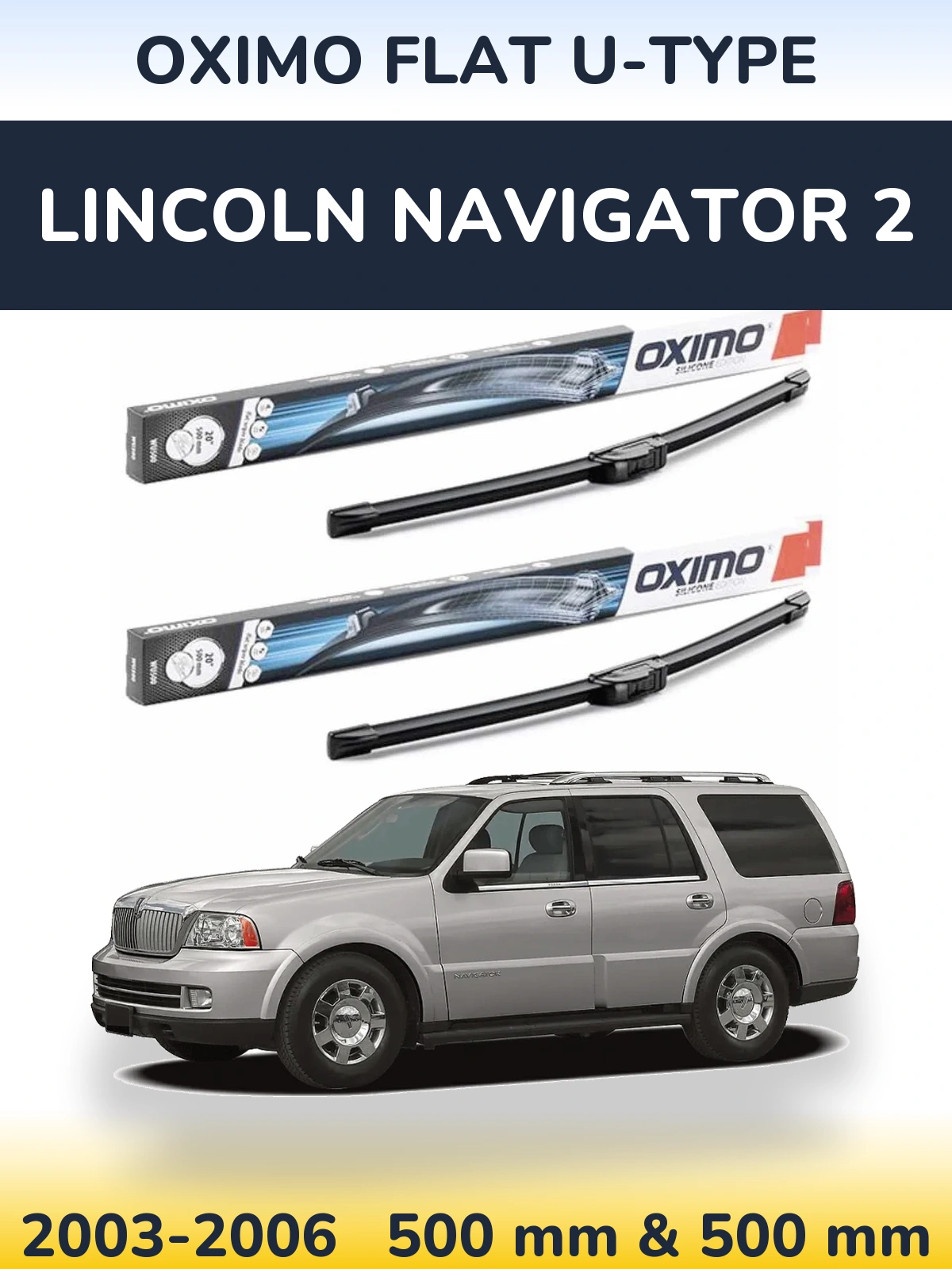 Front wiper blade set Oximo Flat U-type 500 & 500 mm for Lincoln Navigator 2 2003-2006