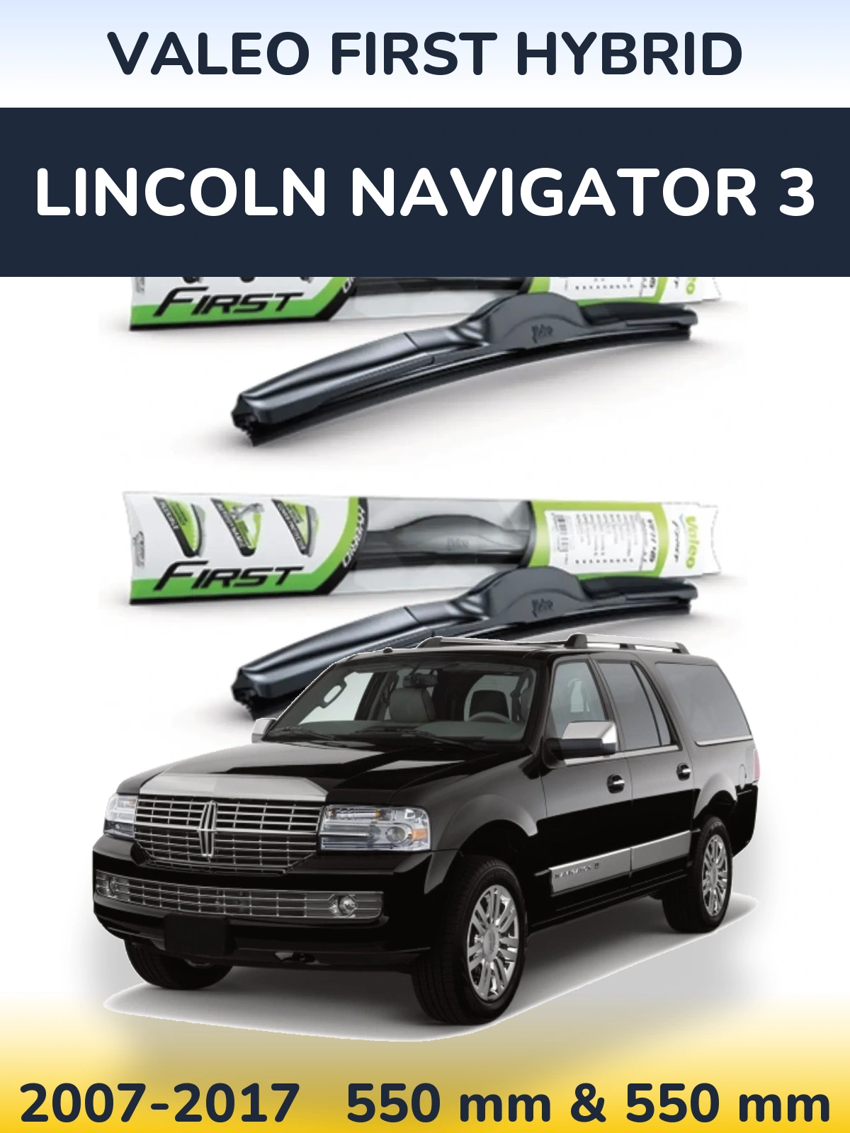 Komplet przednich wycieraczek Valeo First Hybrid 550 & 550 mm do Lincoln Navigator 3 2007-2017