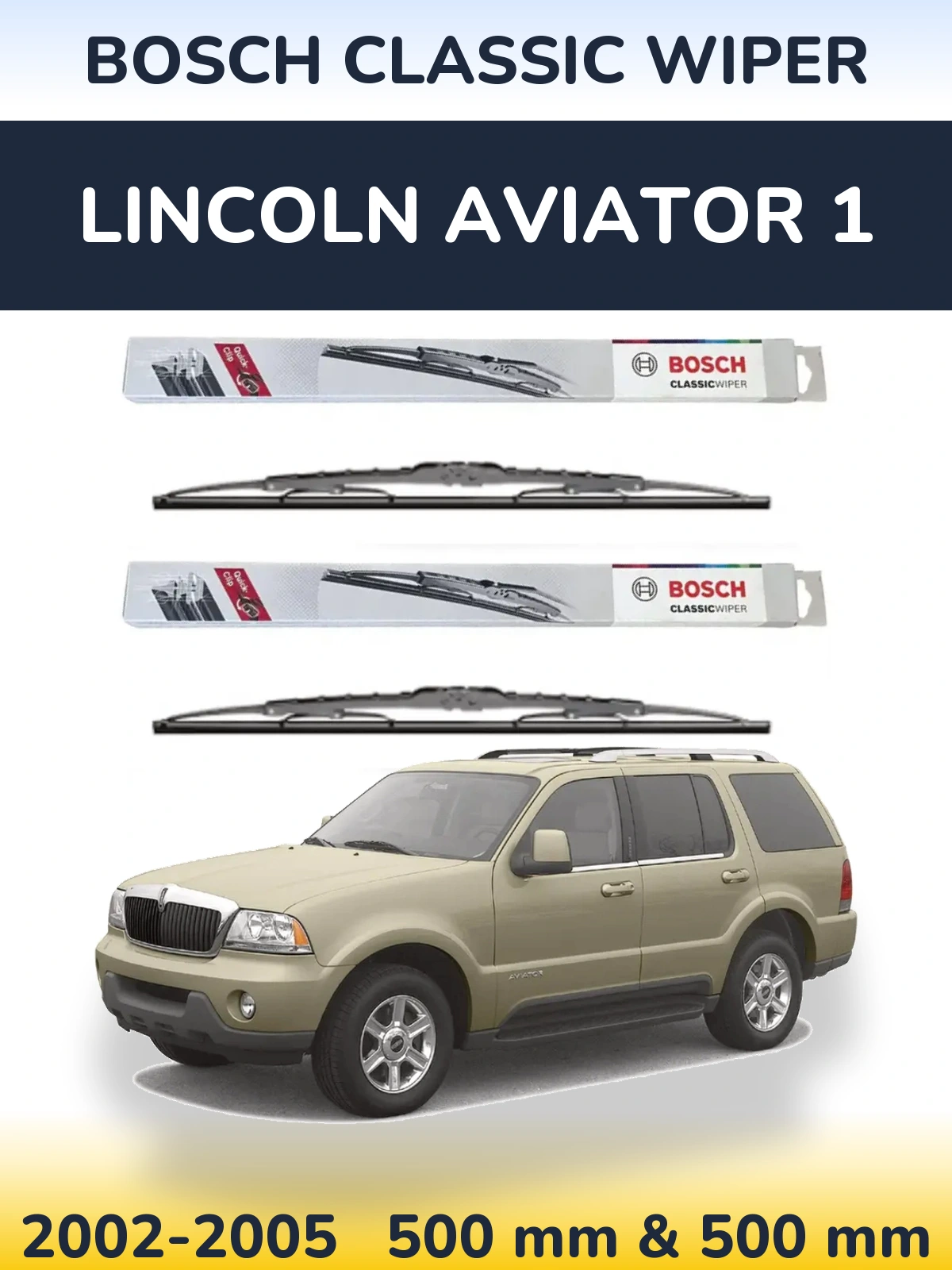 Комплект передніх щіток BOSCH Classic Wiper 500 & 500 мм для Lincoln Aviator 1 2002-2005