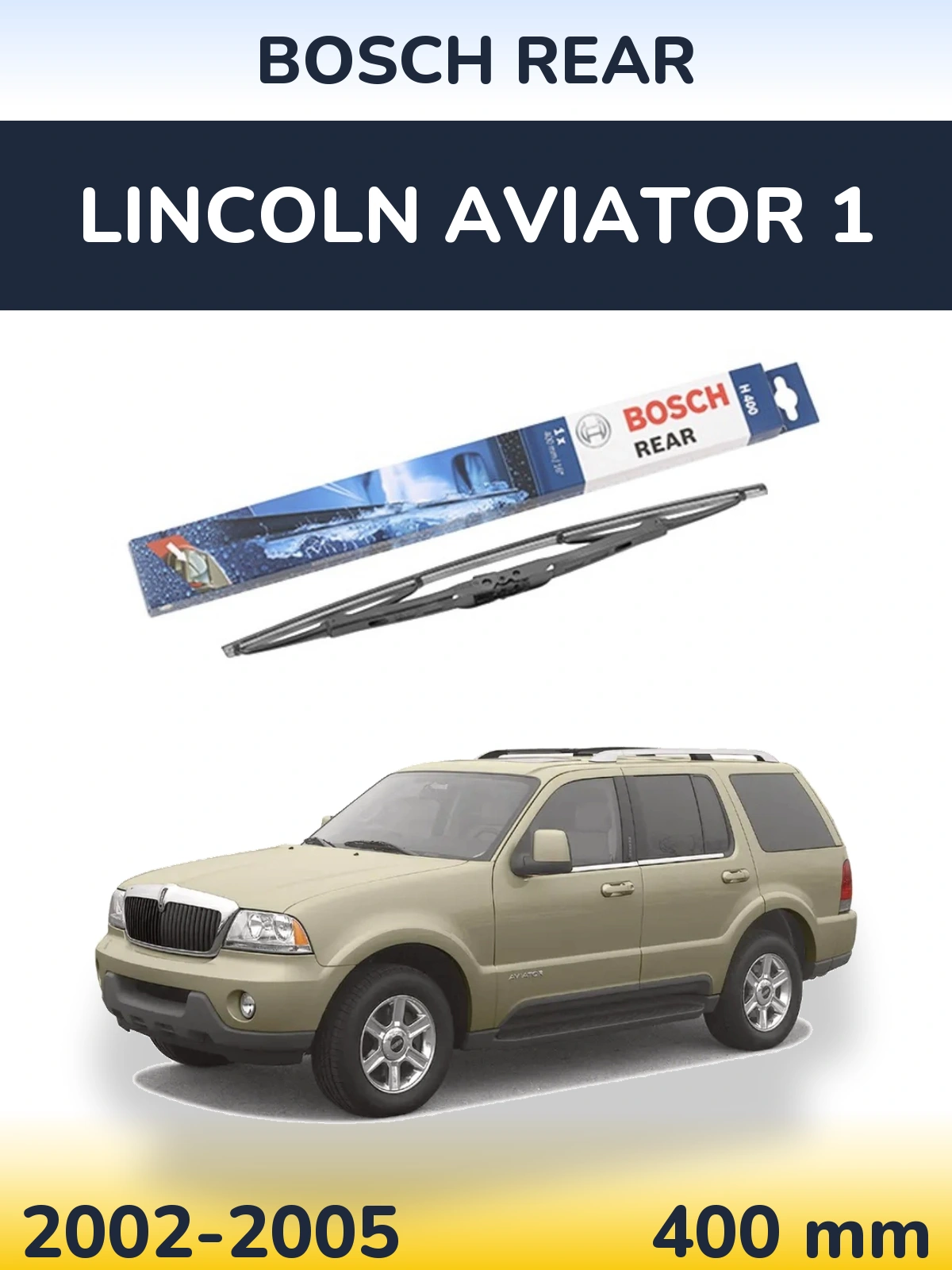 Rear wiper blade BOSCH Rear 400 mm for Lincoln Aviator 1 2002-2005
