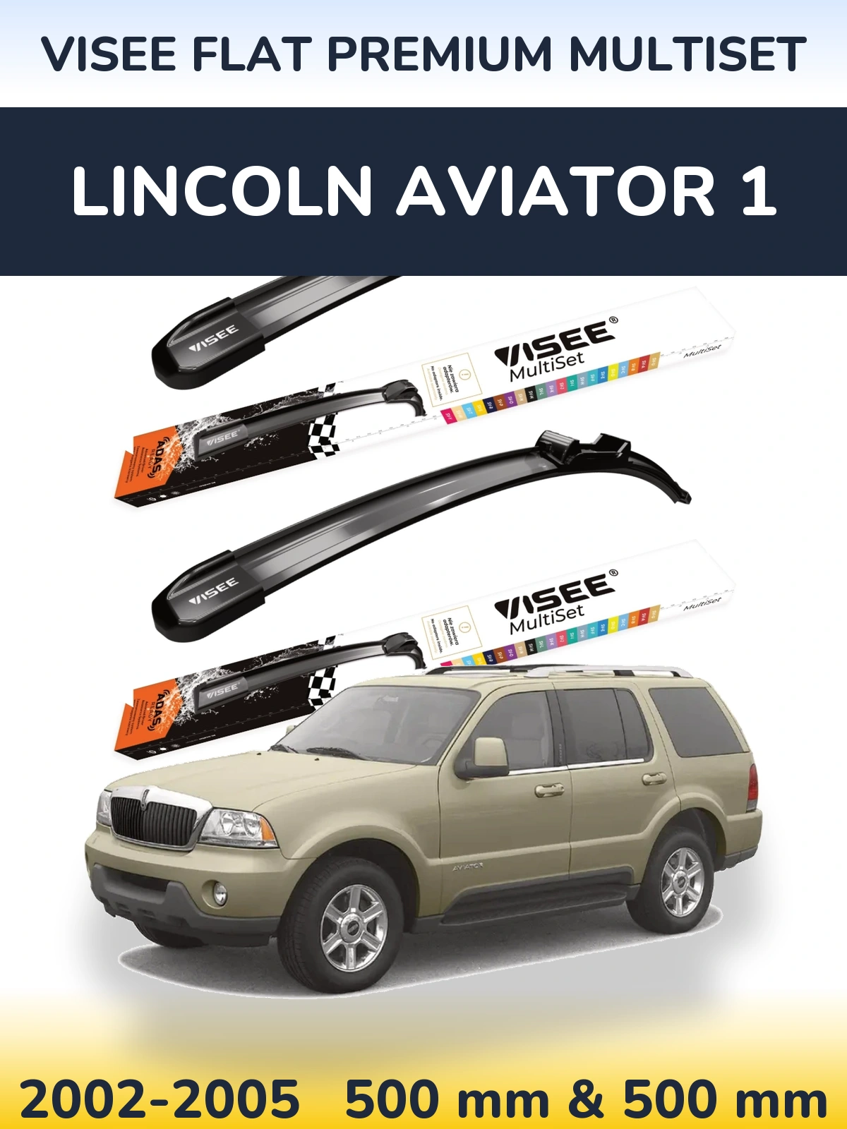 Комплект передних дворников VISEE FLAT PREMIUM MultiSet 500 & 500 мм для Lincoln Aviator 1 2002-2005