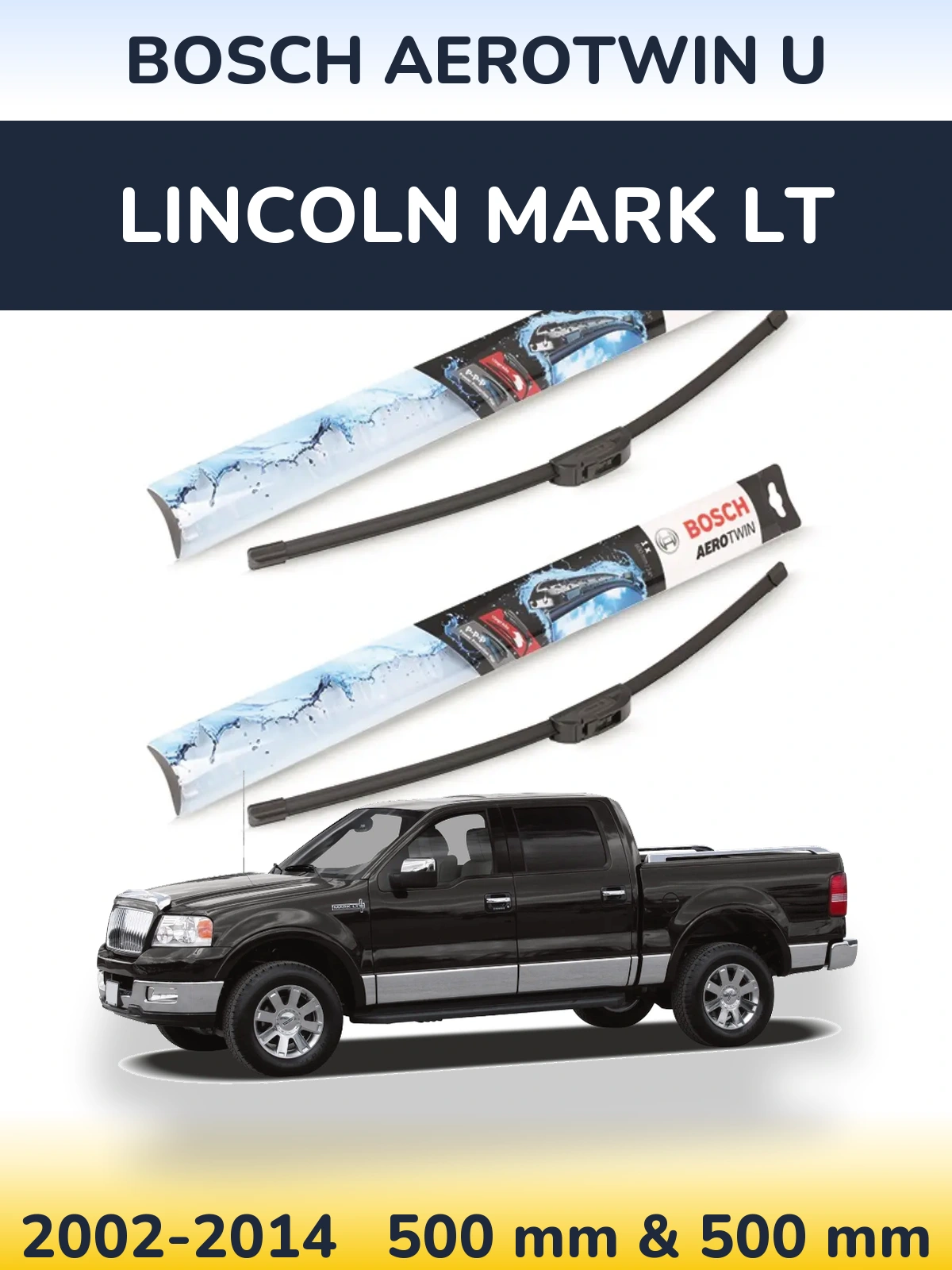 Комплект передних дворников BOSCH AeroTwin U 500 & 500 мм для Lincoln Mark LT 2002-2014