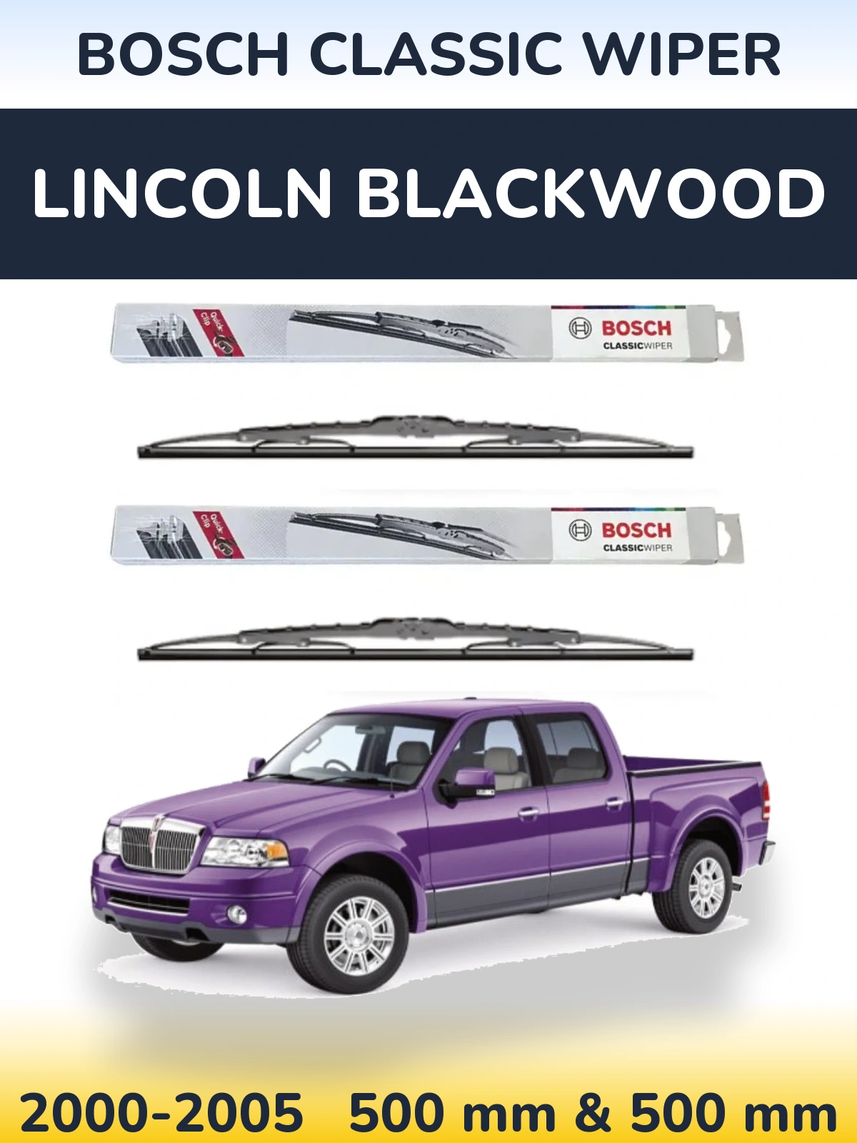Комплект передніх щіток BOSCH Classic Wiper 500 & 500 мм для Lincoln Blackwood 2000-2005
