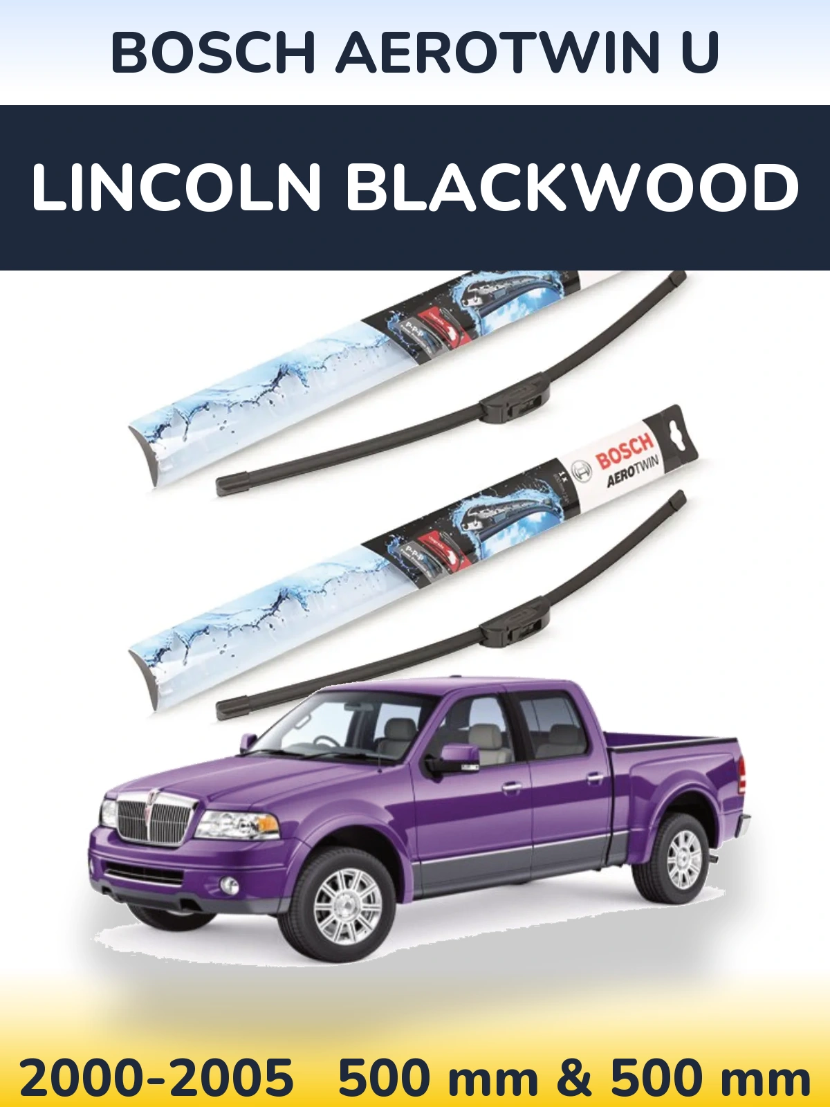 Комплект передніх щіток BOSCH AeroTwin U 500 & 500 мм для Lincoln Blackwood 2000-2005