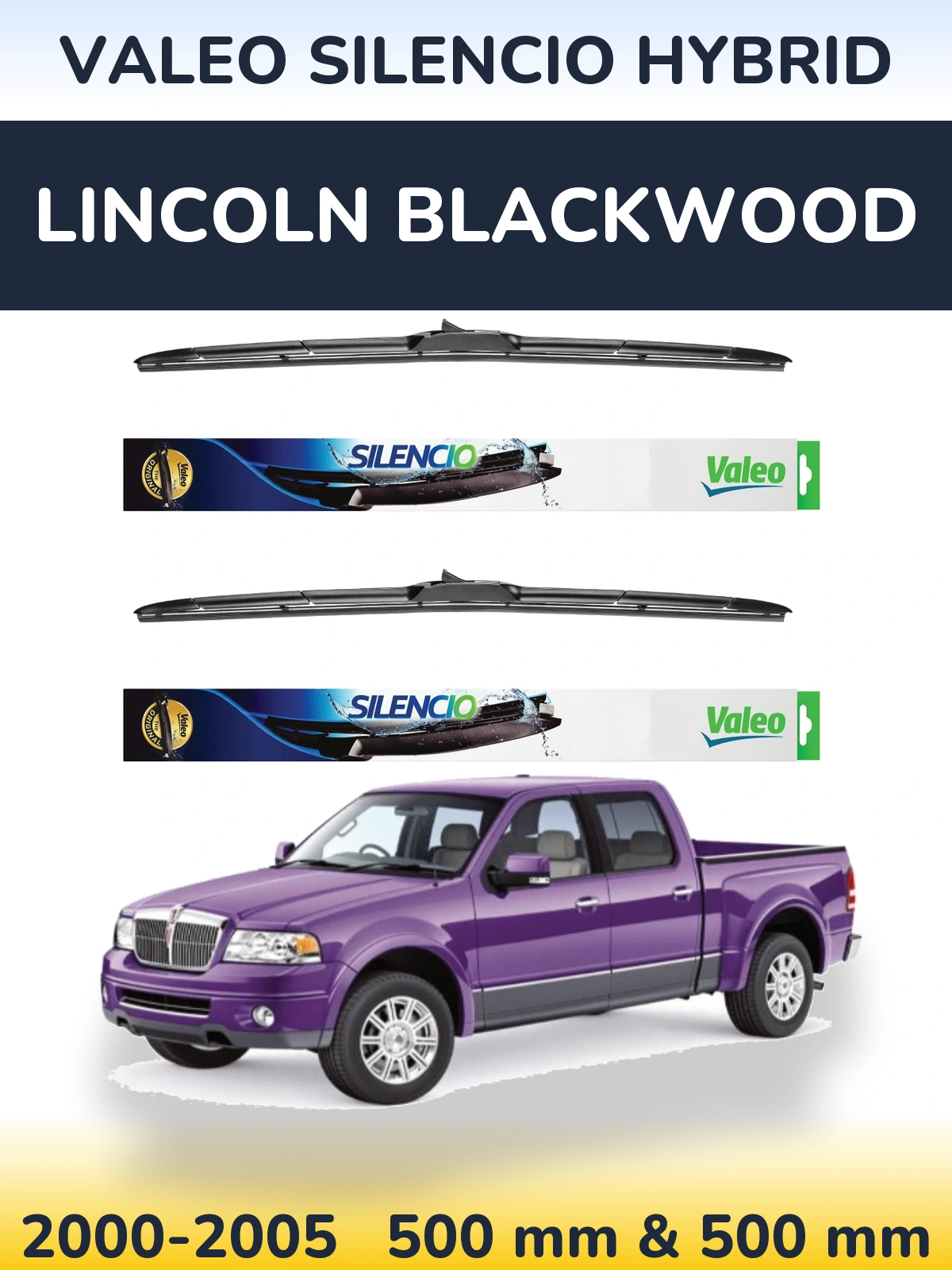 Комплект передніх щіток Valeo Silencio Hybrid 500 & 500 мм для Lincoln Blackwood 2000-2005