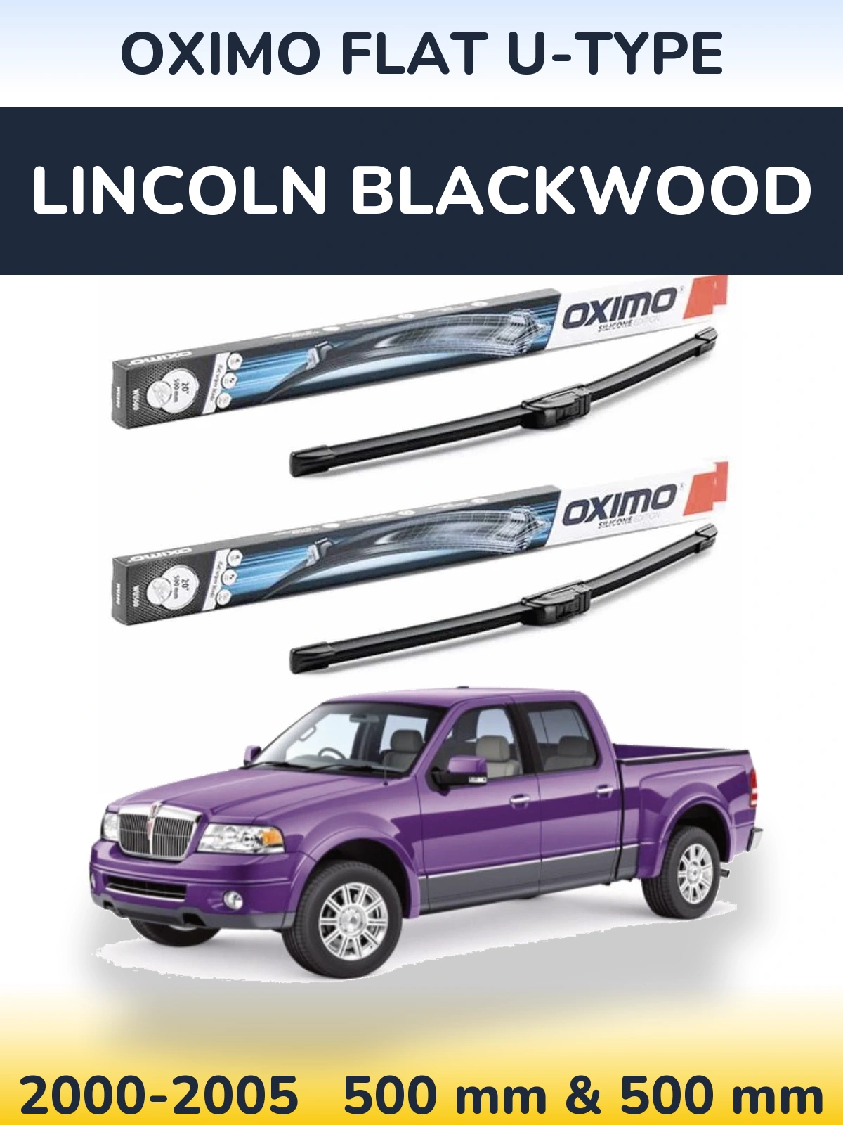 Комплект передніх щіток Oximo Flat U-type 500 & 500 мм для Lincoln Blackwood 2000-2005
