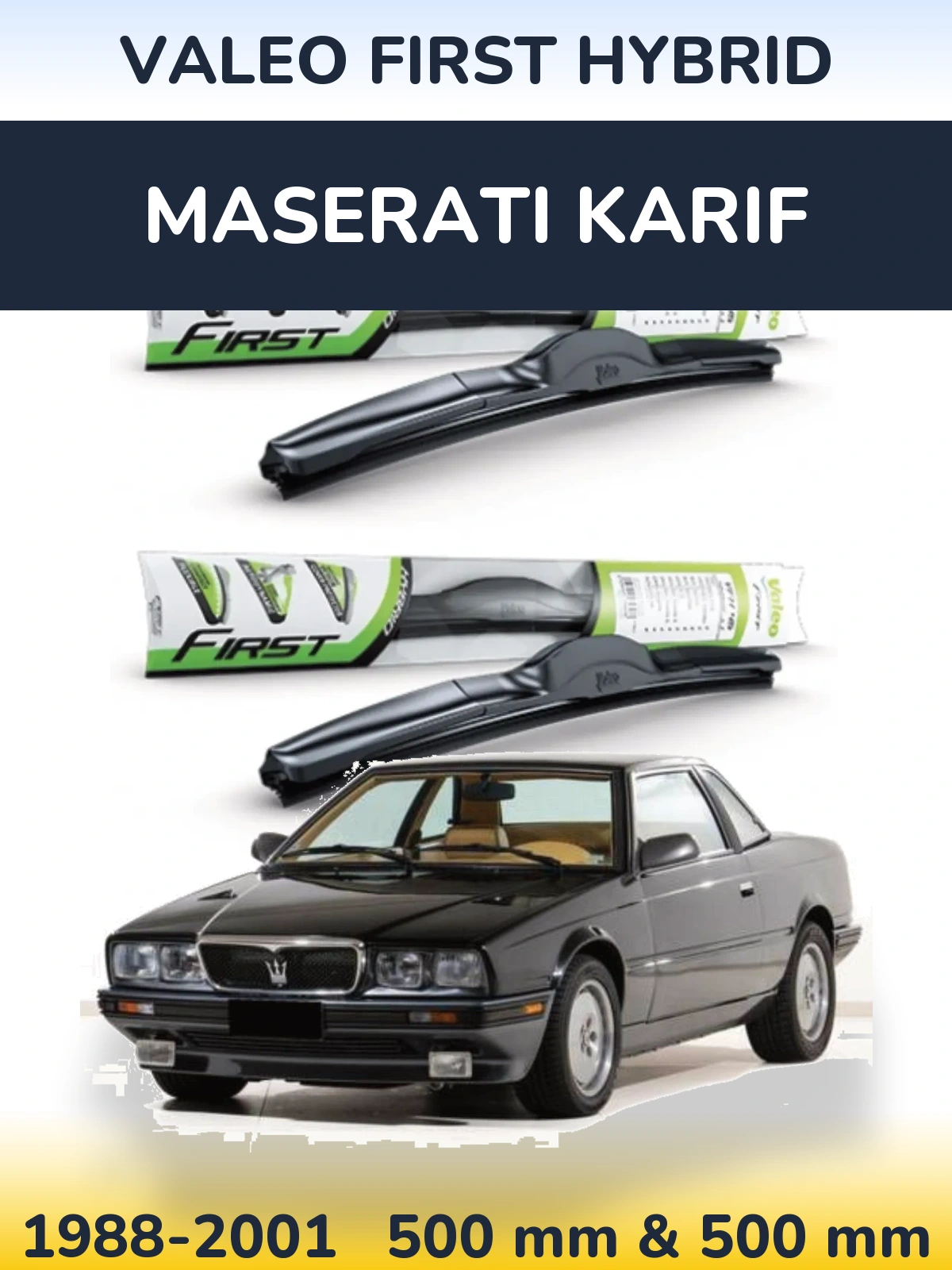 Front wiper blade set Valeo First Hybrid 500 & 500 mm for Maserati Karif 1988-2001