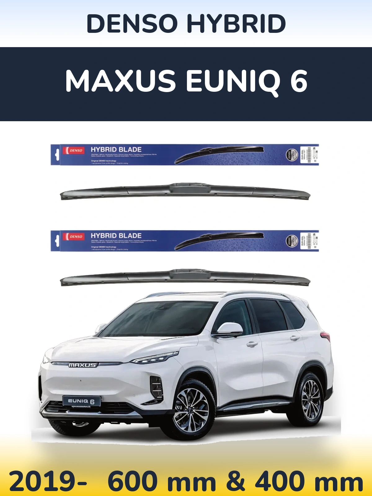 Front wiper blade set Denso Hybrid 600 & 400 mm for Maxus Euniq 6 2019-2026