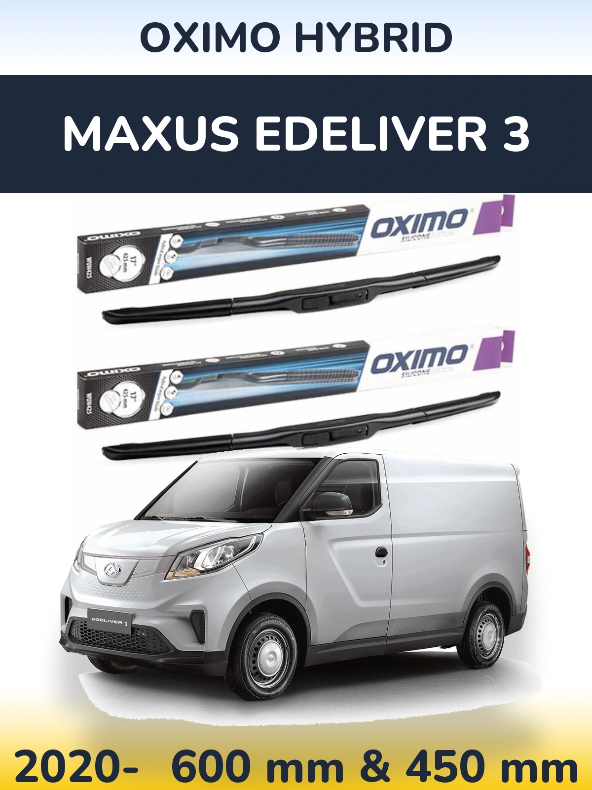 Комплект передніх щіток Oximo Hybrid 600 & 450 мм для Maxus eDeliver 3 2020-2026