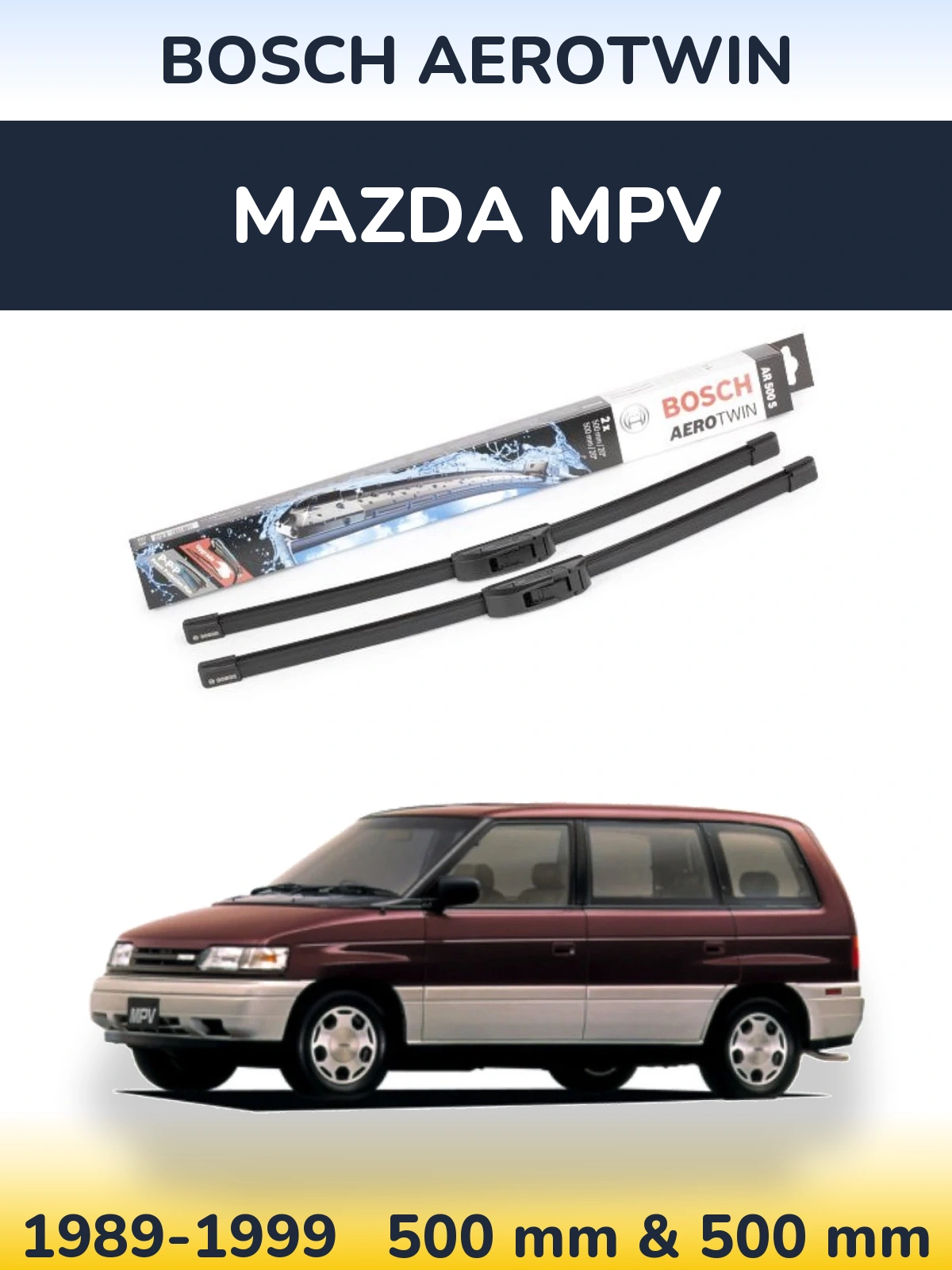 Komplet przednich wycieraczek BOSCH AeroTwin 500 & 500 mm do Mazda MPV 1989-1999
