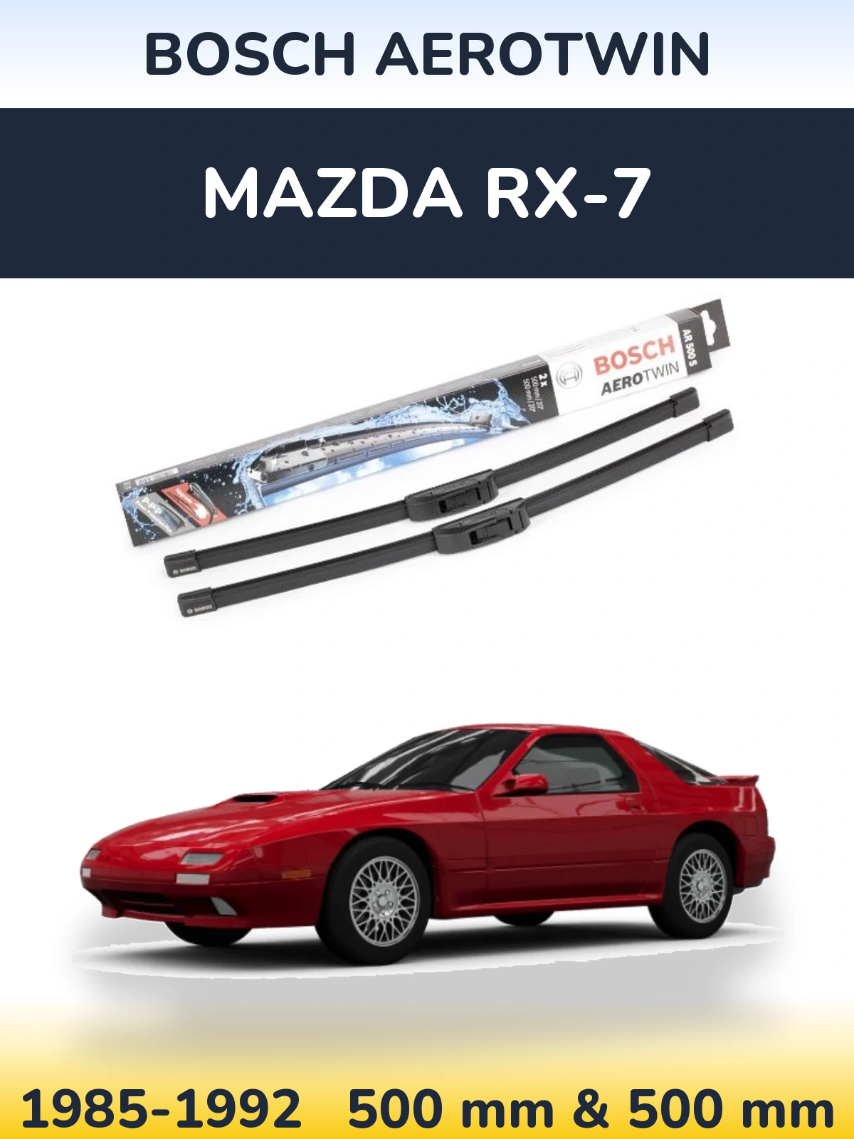 Komplet przednich wycieraczek BOSCH AeroTwin 500 & 500 mm do Mazda RX-7 1985-1992