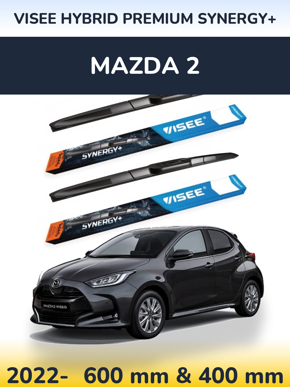 Komplet przednich wycieraczek VISEE HYBRID PREMIUM SYNERGY+ 600 & 400 mm do Mazda 2 2022-2026