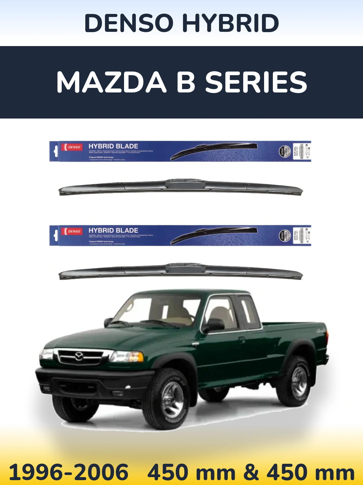 Front wiper blade set Denso Hybrid 450 & 450 mm for Mazda B Series 1996-2006