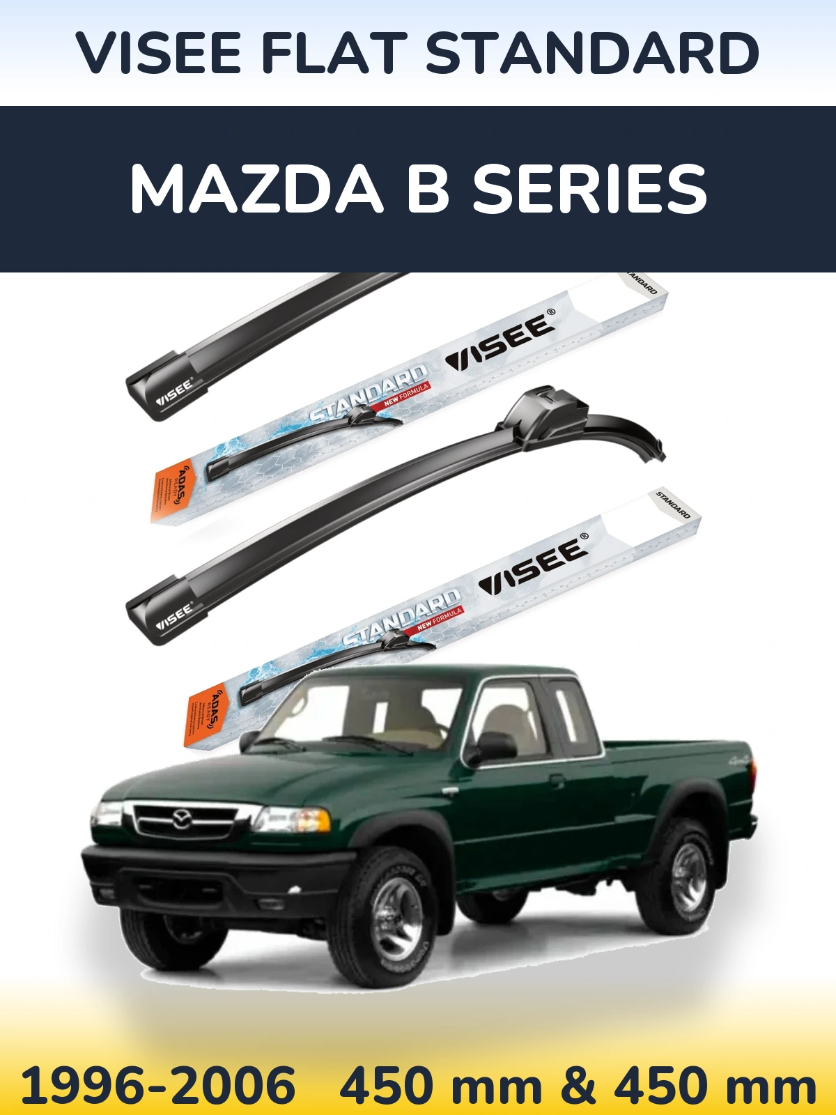 Komplet przednich wycieraczek VISEE FLAT STANDARD 450 & 450 mm do Mazda B Series 1996-2006