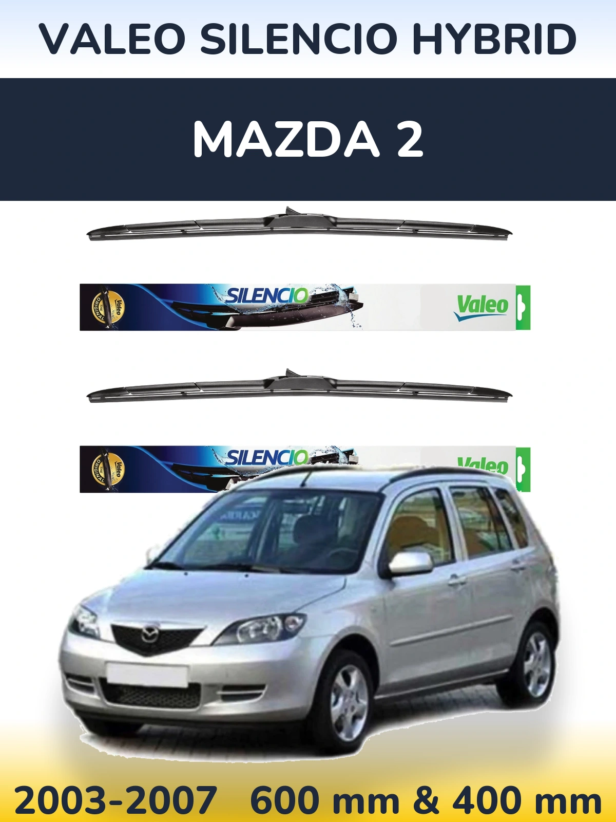 Komplet przednich wycieraczek Valeo Silencio Hybrid 600 & 400 mm do Mazda 2 2003-2007