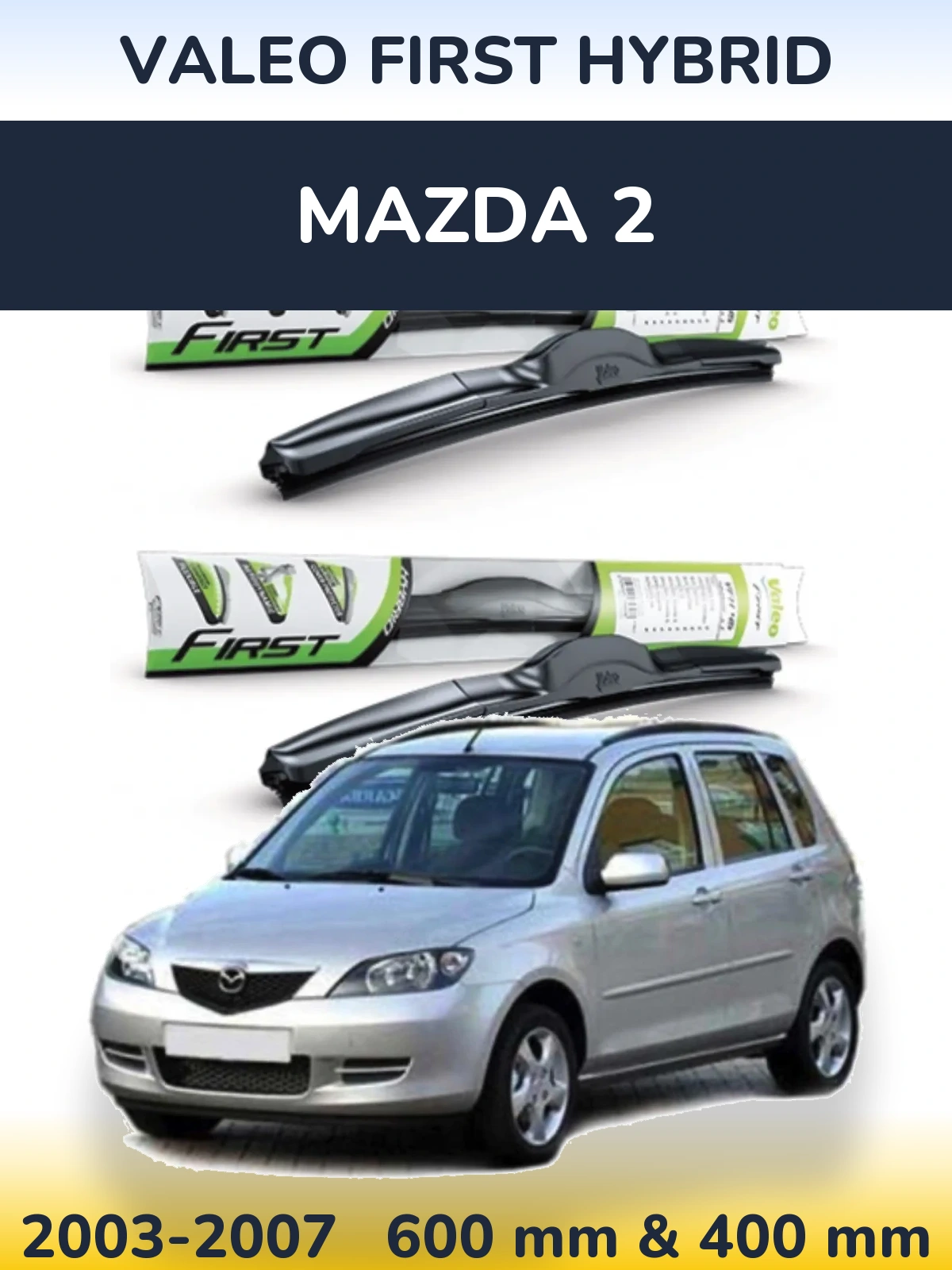 Front wiper blade set Valeo First Hybrid 600 & 400 mm for Mazda 2 2003-2007