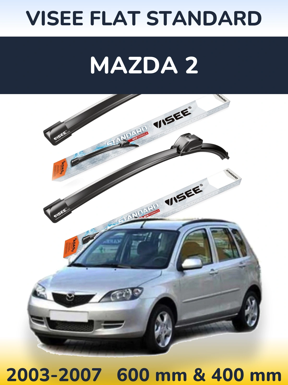 Komplet przednich wycieraczek VISEE FLAT STANDARD 600 & 400 mm do Mazda 2 2003-2007