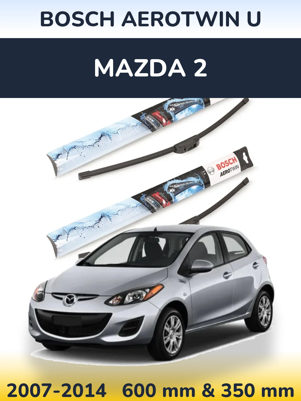 Komplet przednich wycieraczek BOSCH AeroTwin U 600 & 350 mm do Mazda 2 2007-2014