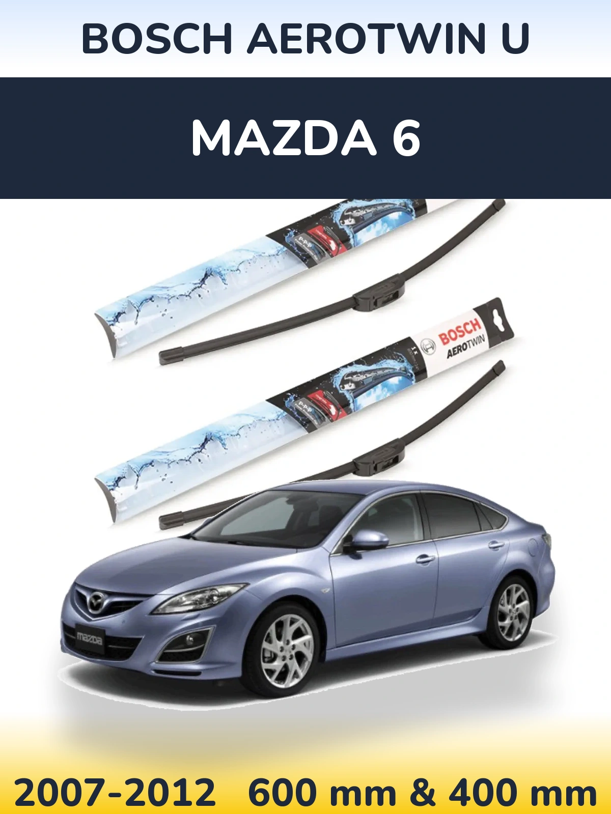 Front wiper blade set BOSCH AeroTwin U 600 & 400 mm for Mazda 6 2007-2012