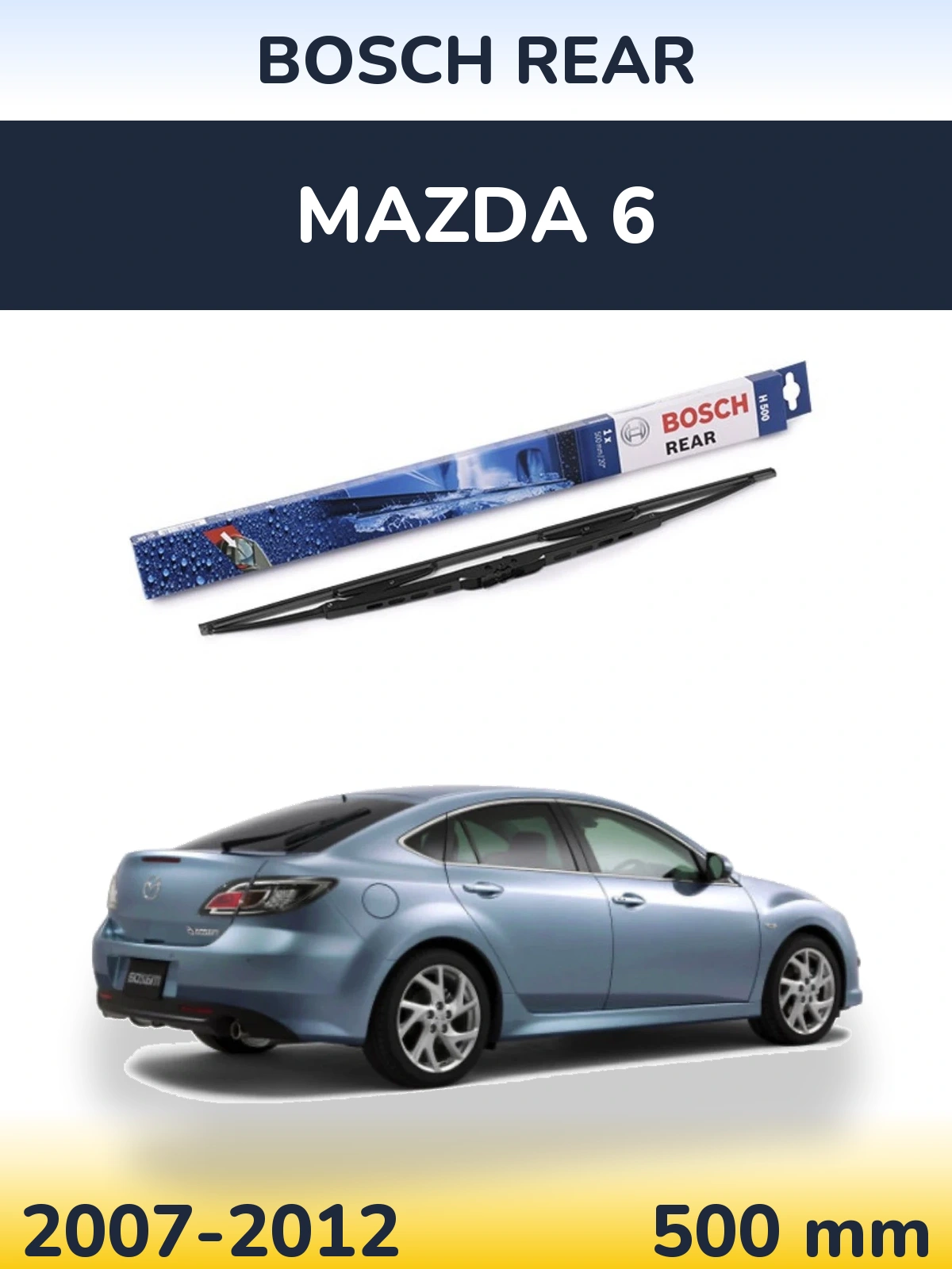 Задний дворник BOSCH Rear 500 мм для Mazda 6 2007-2012