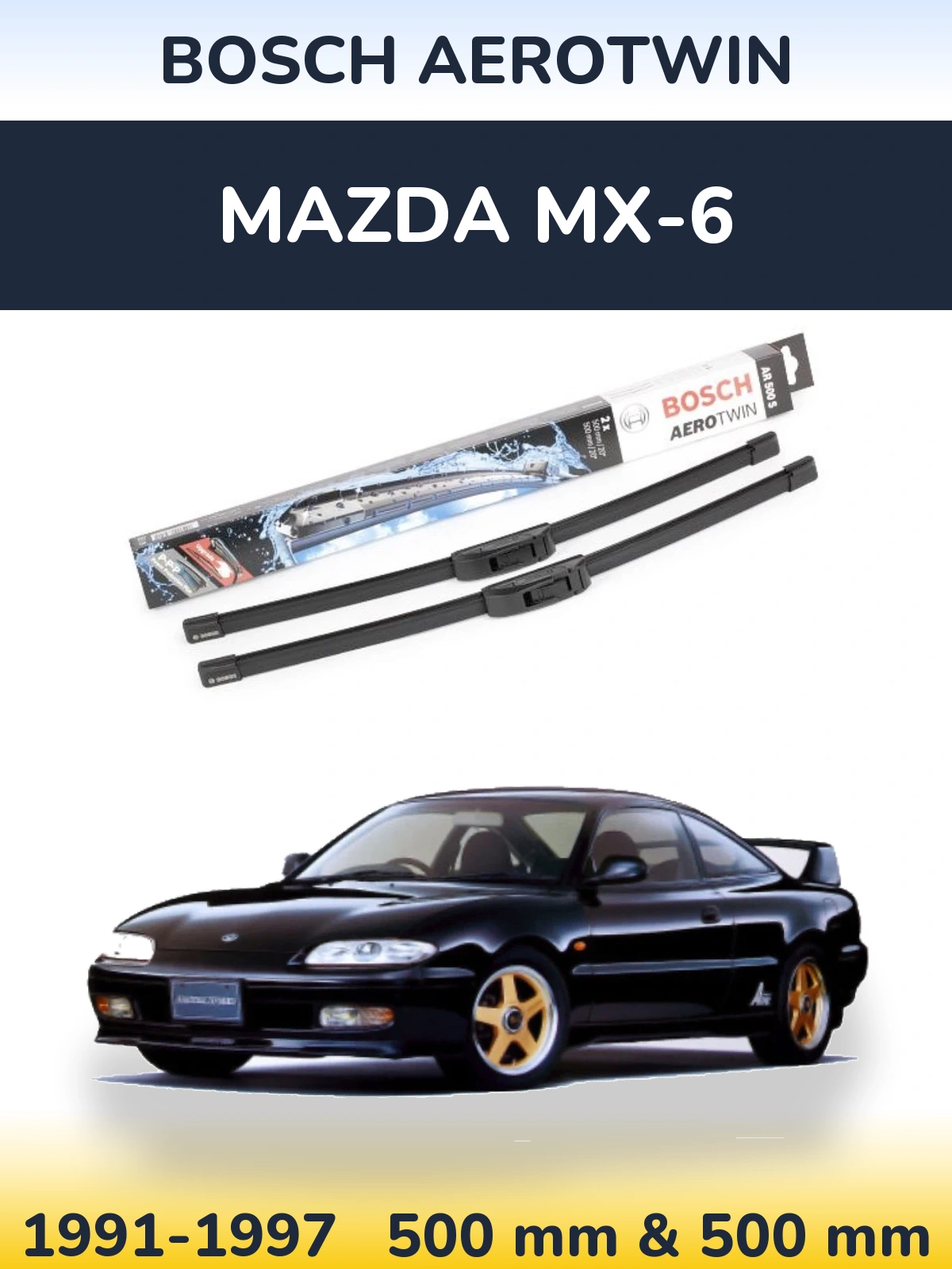 Komplet przednich wycieraczek BOSCH AeroTwin 500 & 500 mm do Mazda MX-6 1991-1997