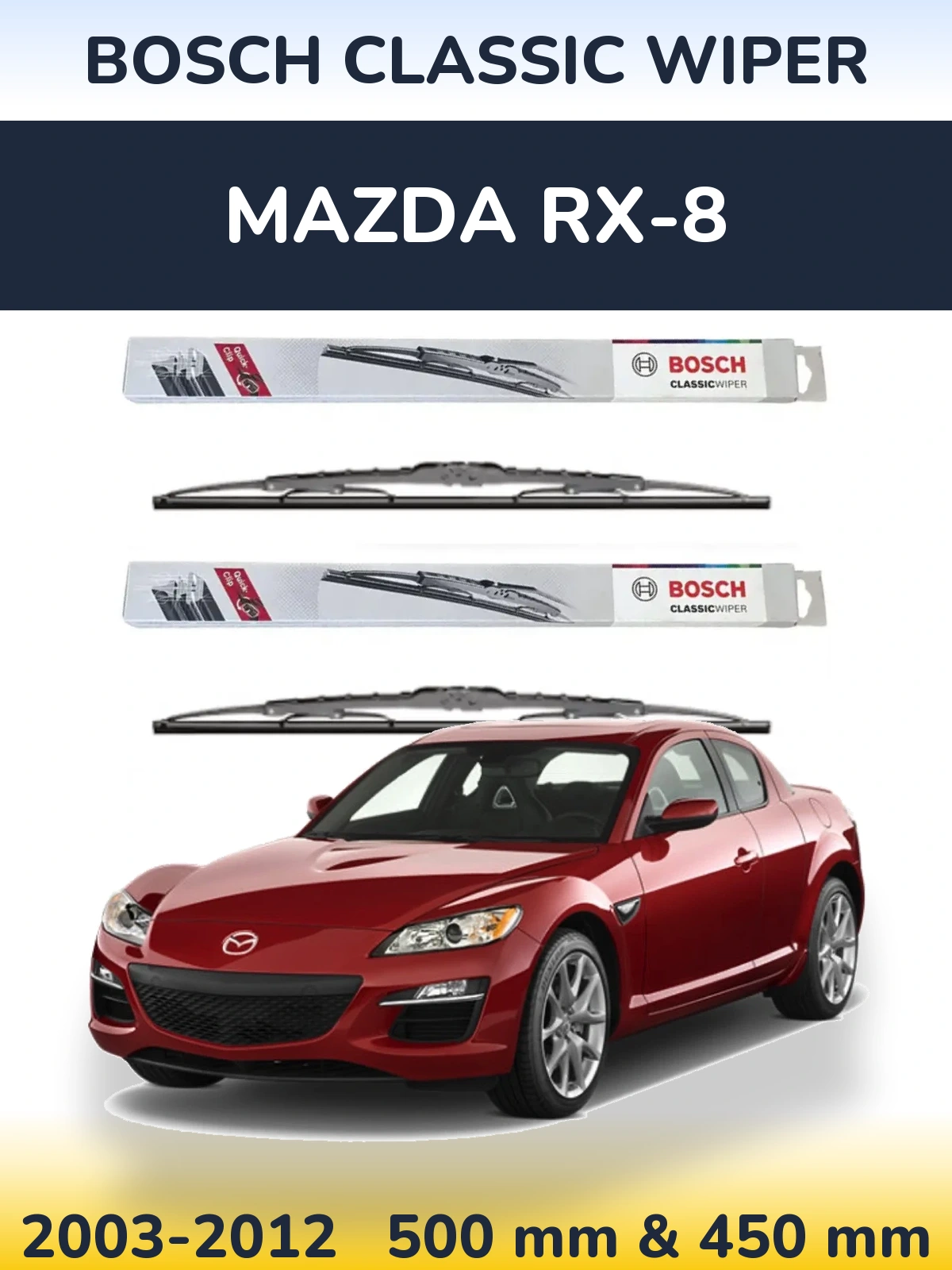 Front wiper blade set BOSCH Classic Wiper 500 & 450 mm for Mazda RX-8 2003-2012