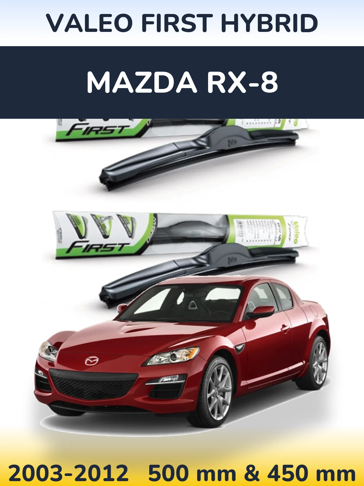 Front wiper blade set Valeo First Hybrid 500 & 450 mm for Mazda RX-8 2003-2012