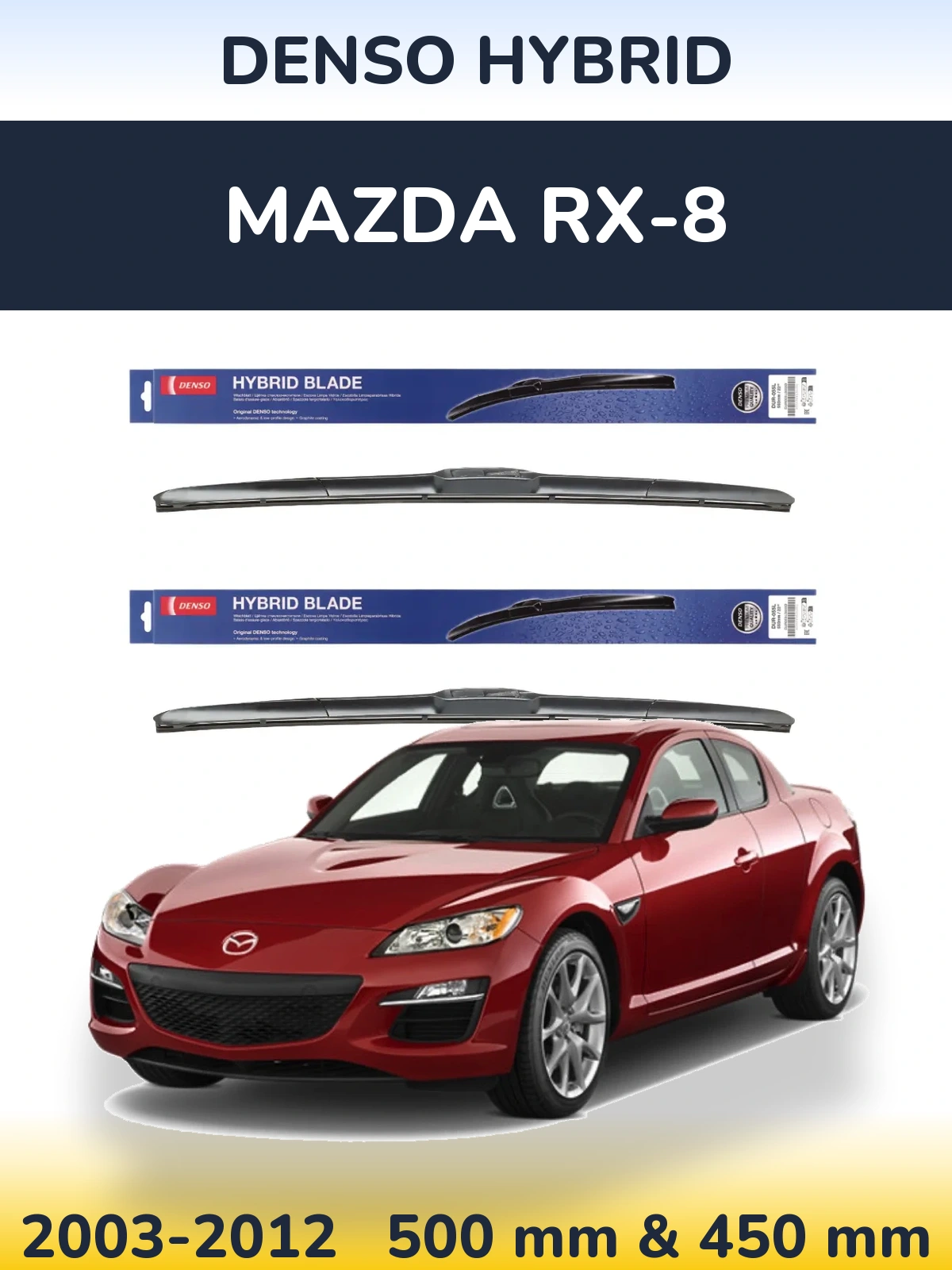 Front wiper blade set Denso Hybrid 500 & 450 mm for Mazda RX-8 2003-2012