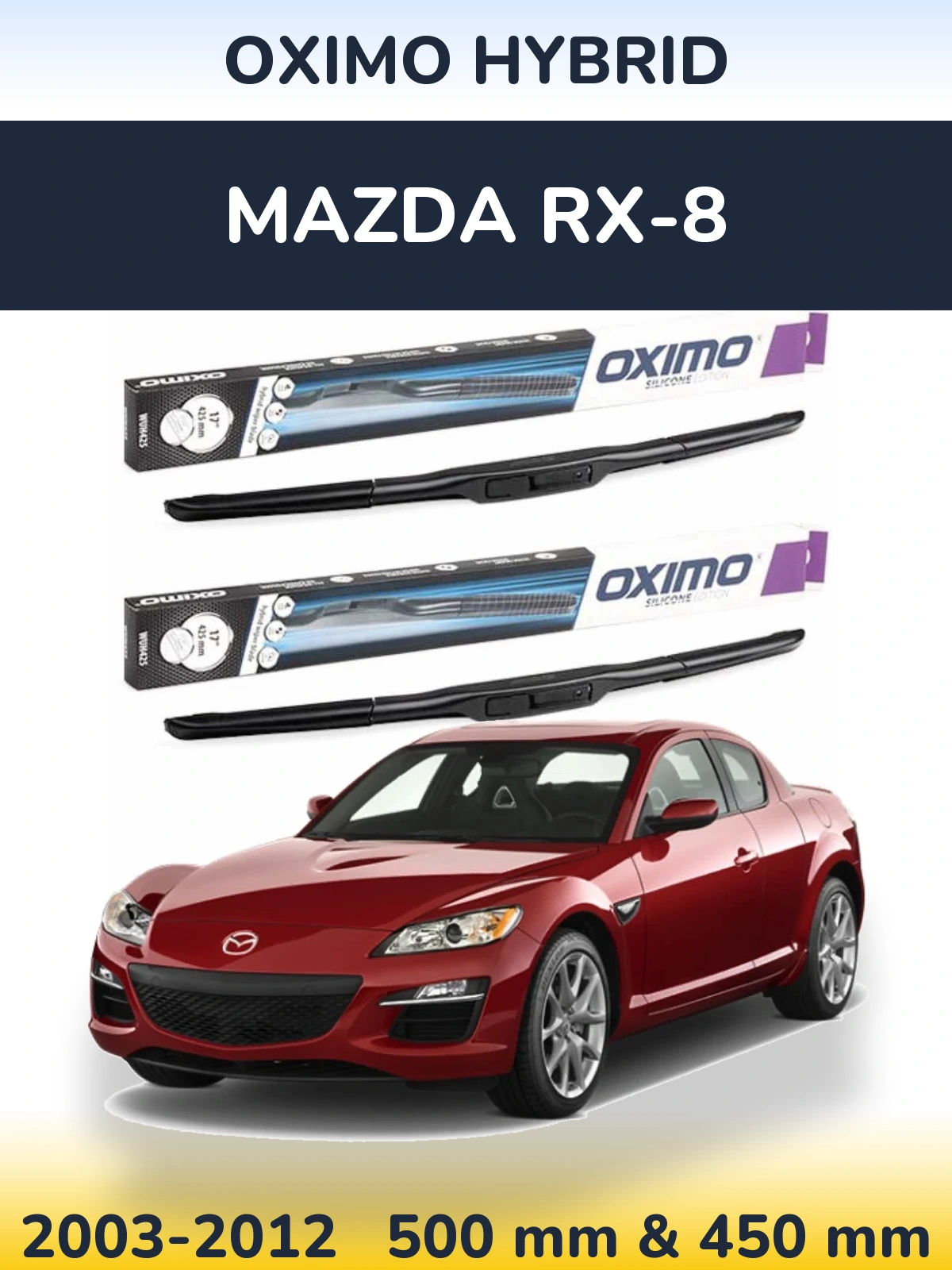 Front wiper blade set Oximo Hybrid 500 & 450 mm for Mazda RX-8 2003-2012