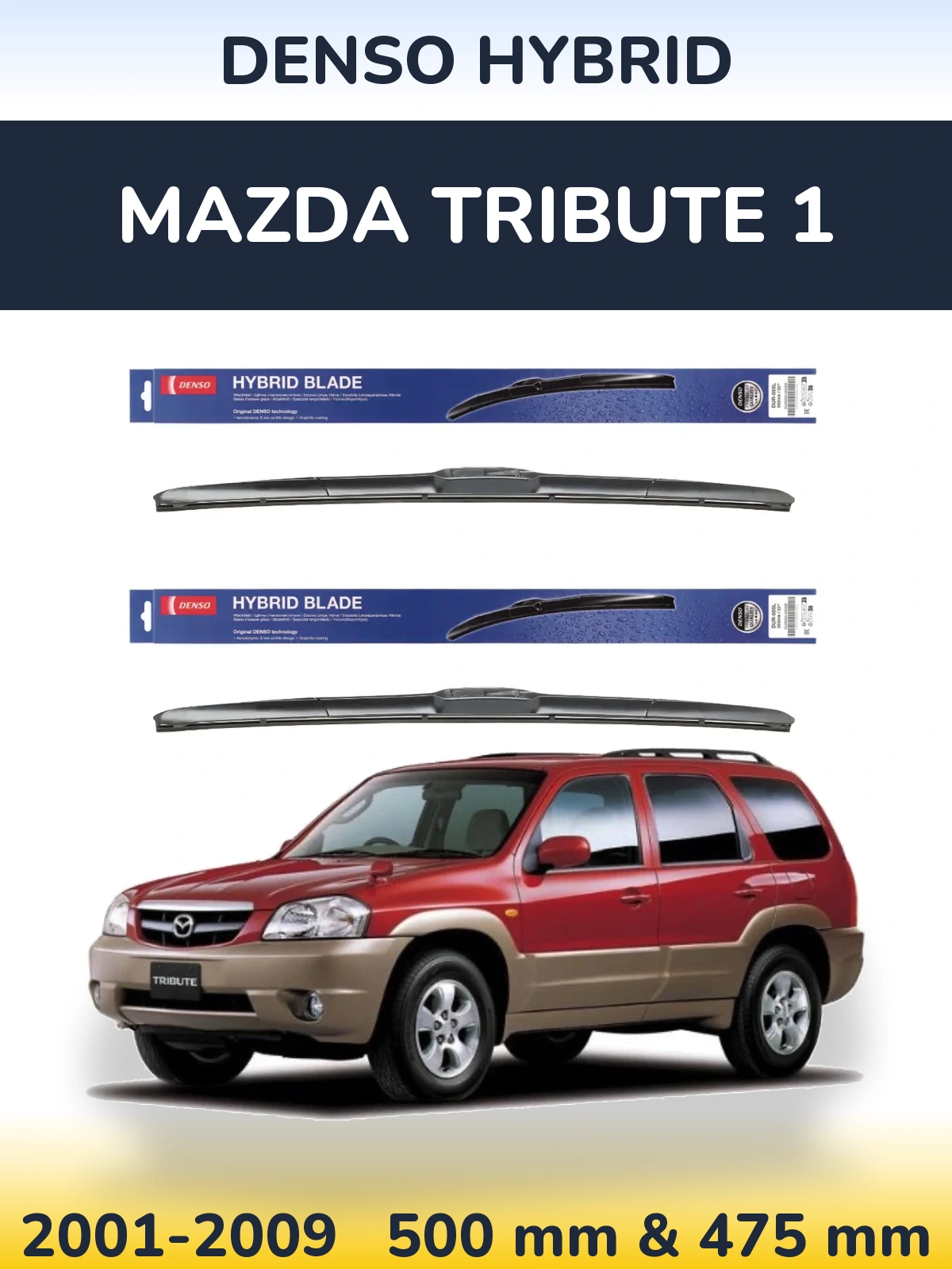 Front wiper blade set Denso Hybrid 500 & 475 mm for Mazda Tribute 1 2001-2009