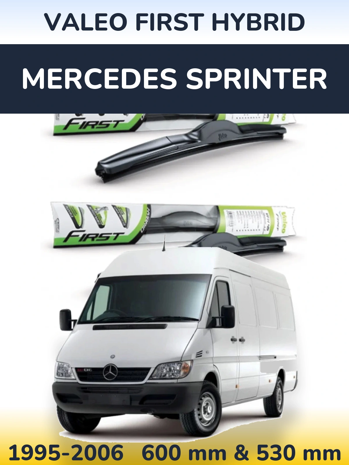 Front wiper blade set Valeo First Hybrid 600 & 530 mm for Mercedes Sprinter 1995-2006