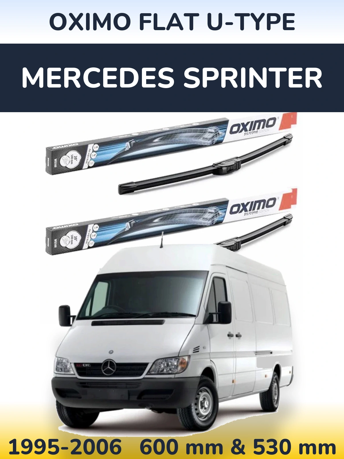 Front wiper blade set Oximo Flat U-type 600 & 530 mm for Mercedes Sprinter 1995-2006