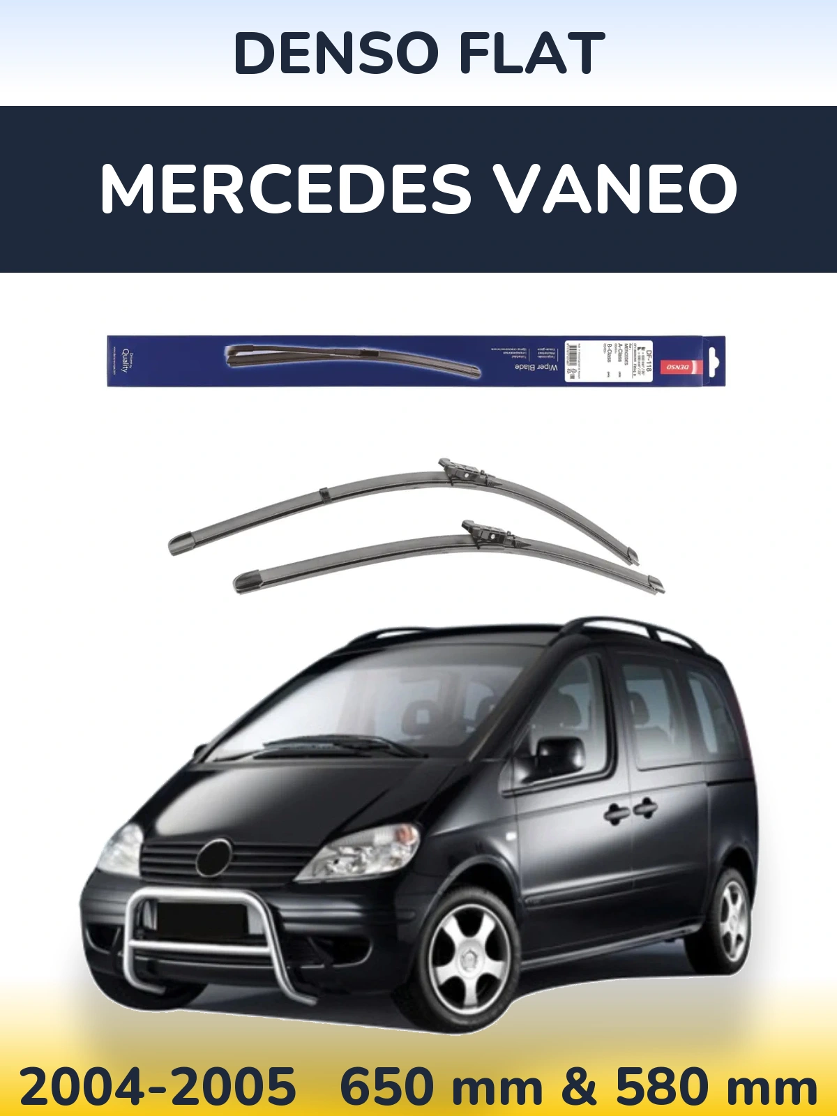 Комплект передних дворников Denso Flat 650 & 580 мм для Mercedes Vaneo 2004-2005