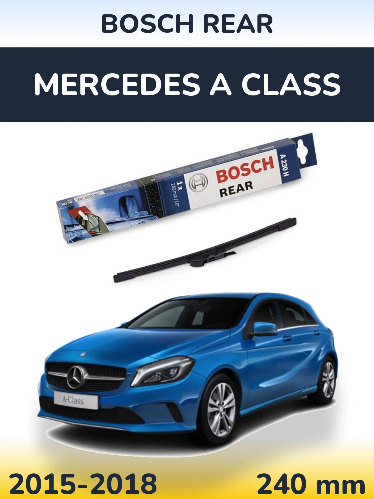 Rear wiper blade BOSCH Rear 240 mm for Mercedes A Class 2015-2018
