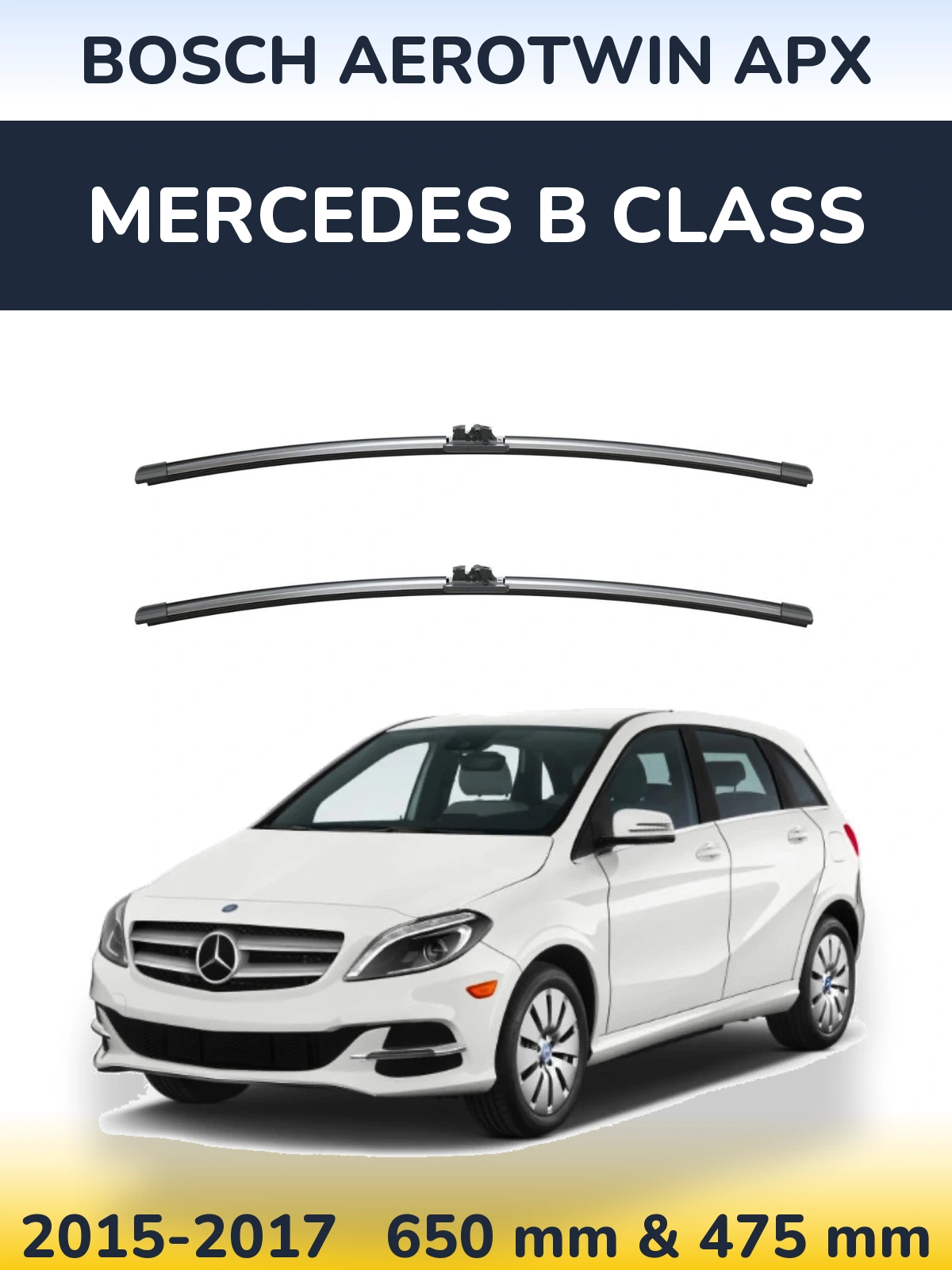 Front wiper blade set BOSCH AeroTwin APX 650 & 475 mm for Mercedes B Class 2015-2017