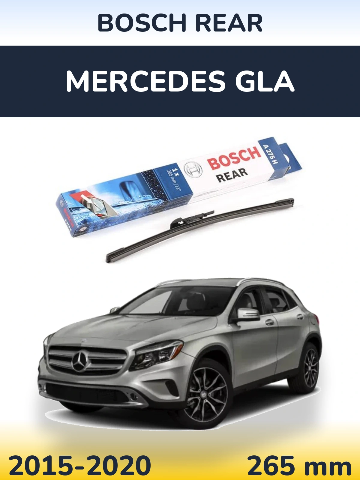 Rear wiper blade BOSCH Rear 265 mm for Mercedes GLA 2015-2020
