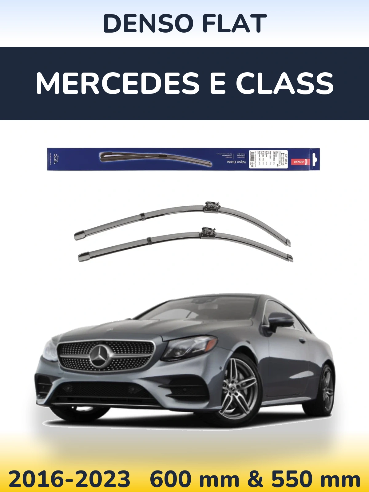 Front wiper blade set Denso Flat 600 & 550 mm for Mercedes E Class 2016-2023