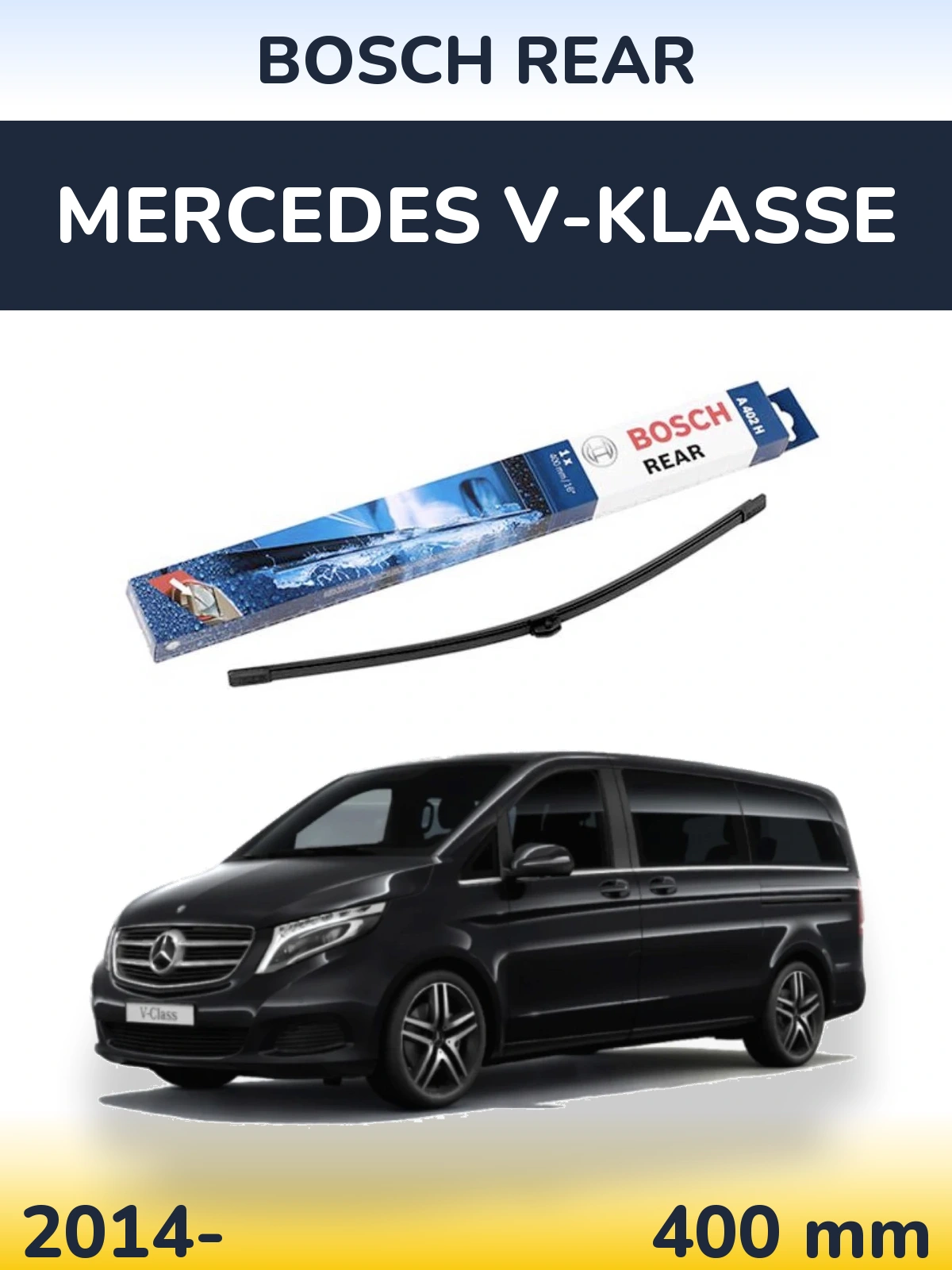 Rear wiper blade BOSCH Rear 400 mm for Mercedes V-Klasse 2014-2026