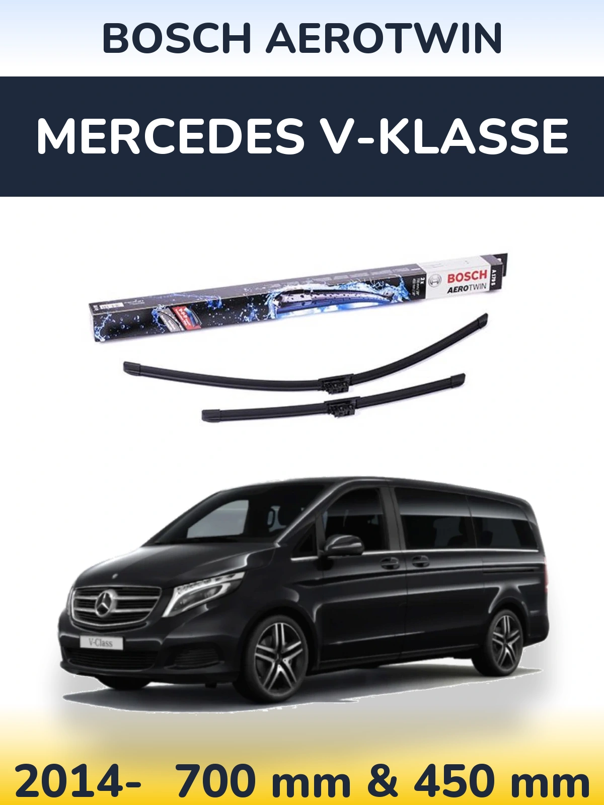 Front wiper blade set BOSCH AeroTwin 700 & 450 mm for Mercedes V-Klasse 2014-2026