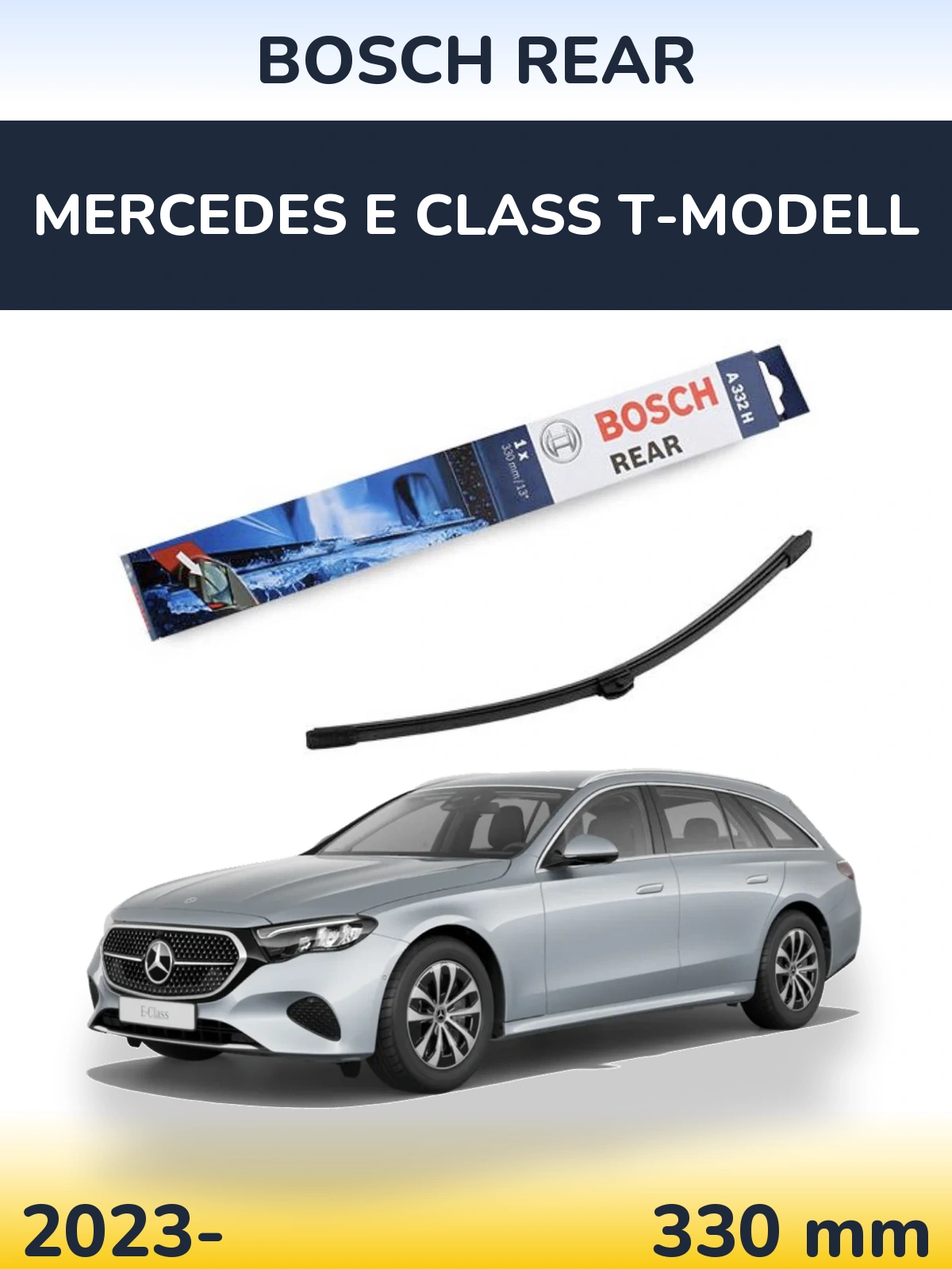 Задня щітка BOSCH Rear 330 мм для Mercedes E Class T-Модельl 2023-2026