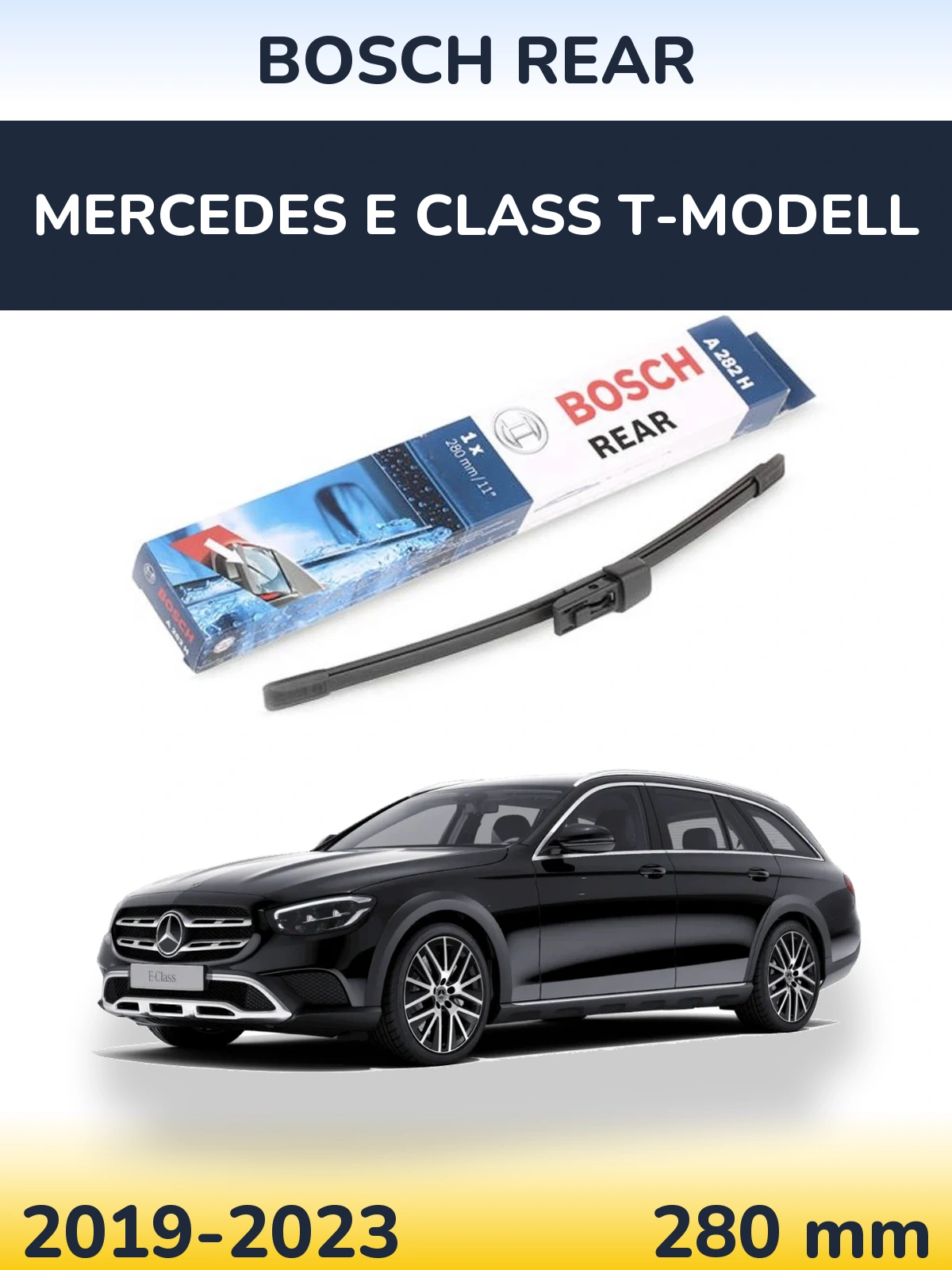Rear wiper blade BOSCH Rear 280 mm for Mercedes E Class T-Modell 2019-2023