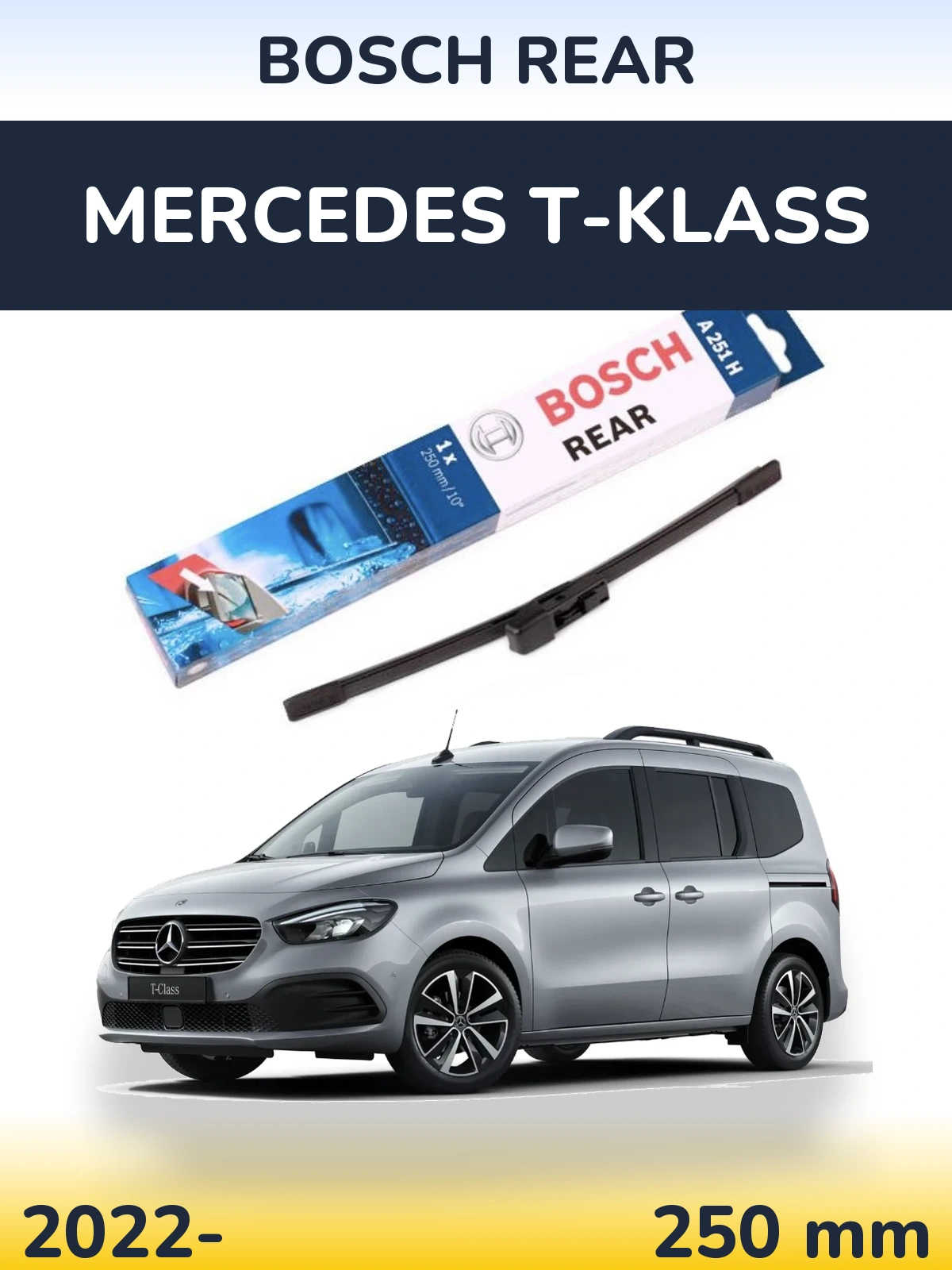 Задня щітка BOSCH Rear 250 мм для Mercedes T-Klass 2022-2026