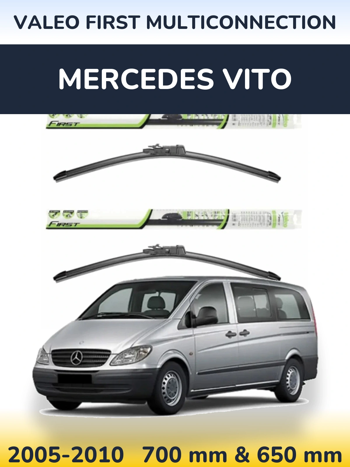 Front wiper blade set Valeo First MultiConnection 700 & 650 mm for Mercedes Vito 2005-2010