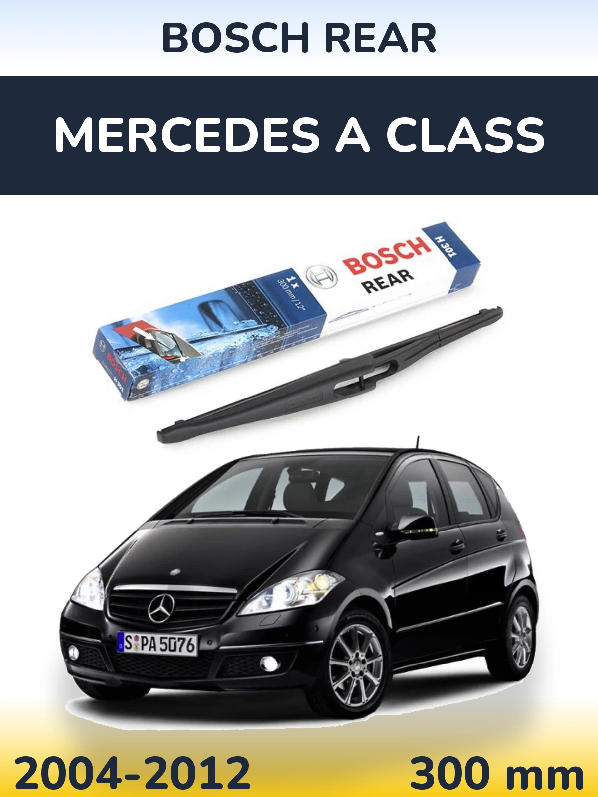 Задня щітка BOSCH Rear 300 мм для Mercedes A Class 2004-2012