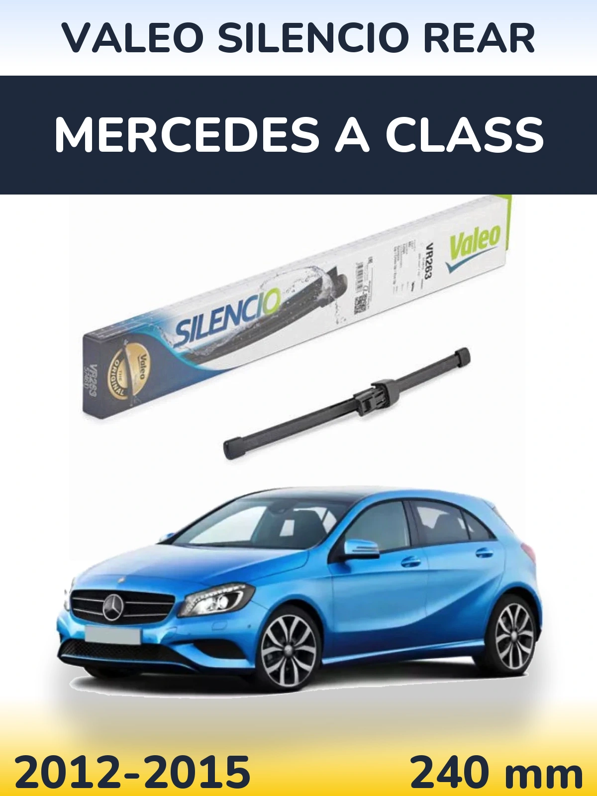 Задня щітка Valeo Silencio Rear 240 мм для Mercedes A Class 2012-2015