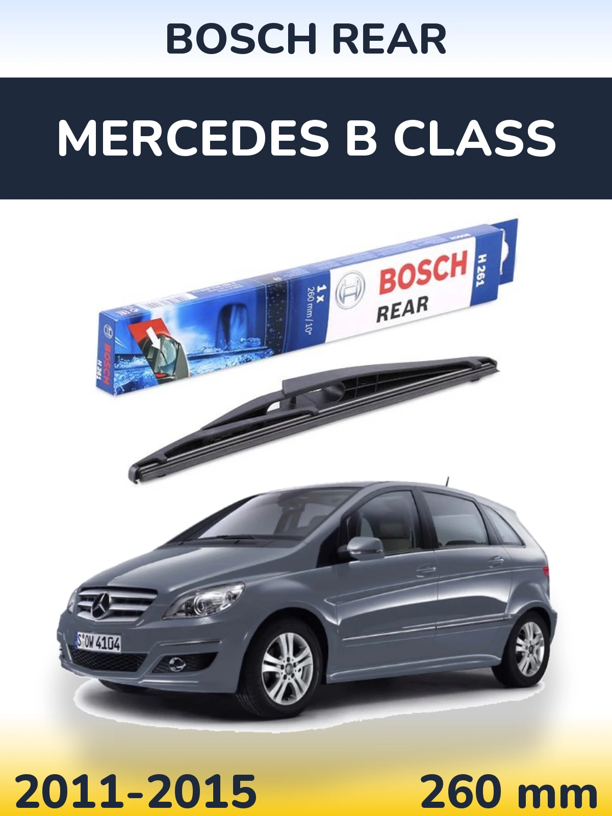 Tylna wycieraczka BOSCH Rear 260 mm do Mercedes Klasa B 2011-2015