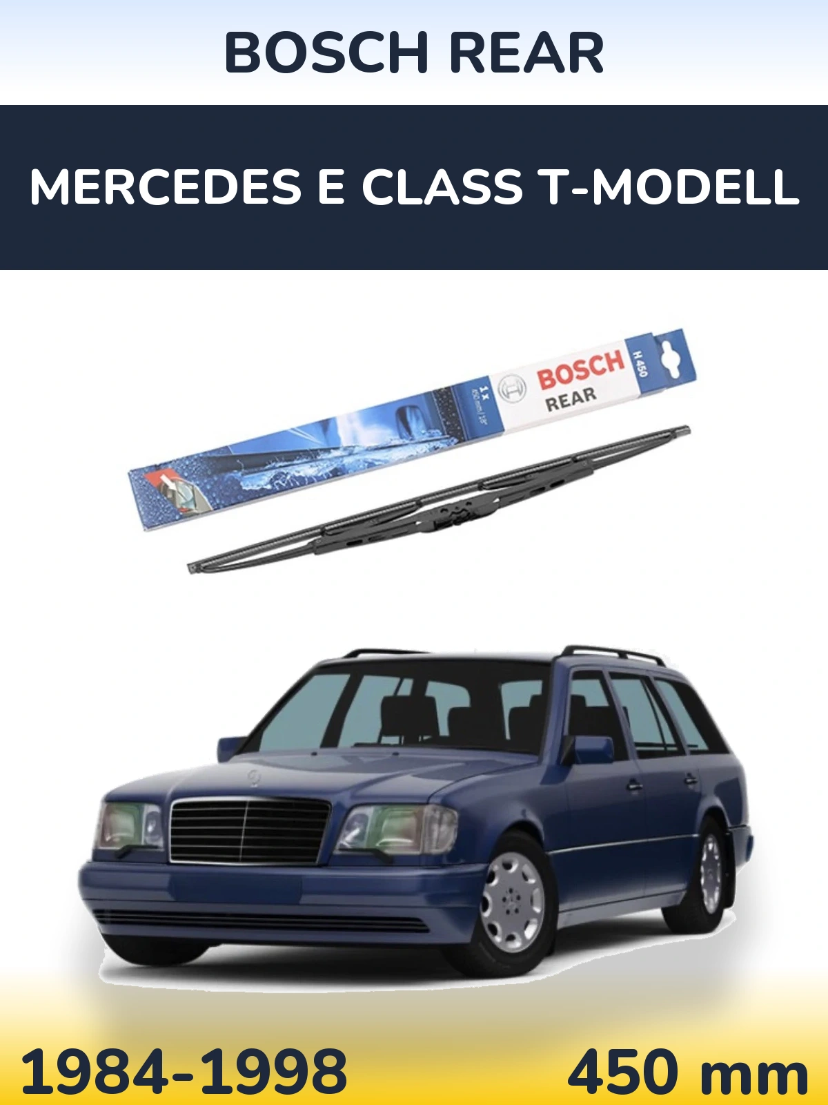Задний дворник BOSCH Rear 450 мм для Mercedes E Class T-Модельl 1984-1998