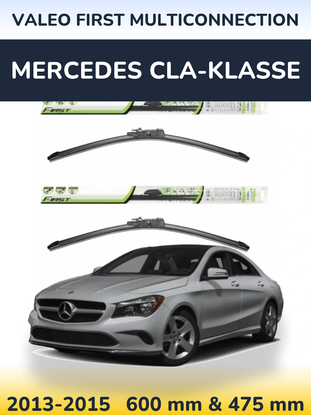 Front wiper blade set Valeo First MultiConnection 600 & 475 mm for Mercedes CLA-Klasse 2013-2015