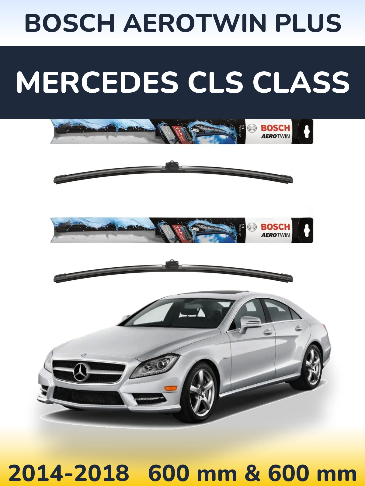 Front wiper blade set BOSCH AeroTwin Plus 600 & 600 mm for Mercedes CLS Class 2014-2018