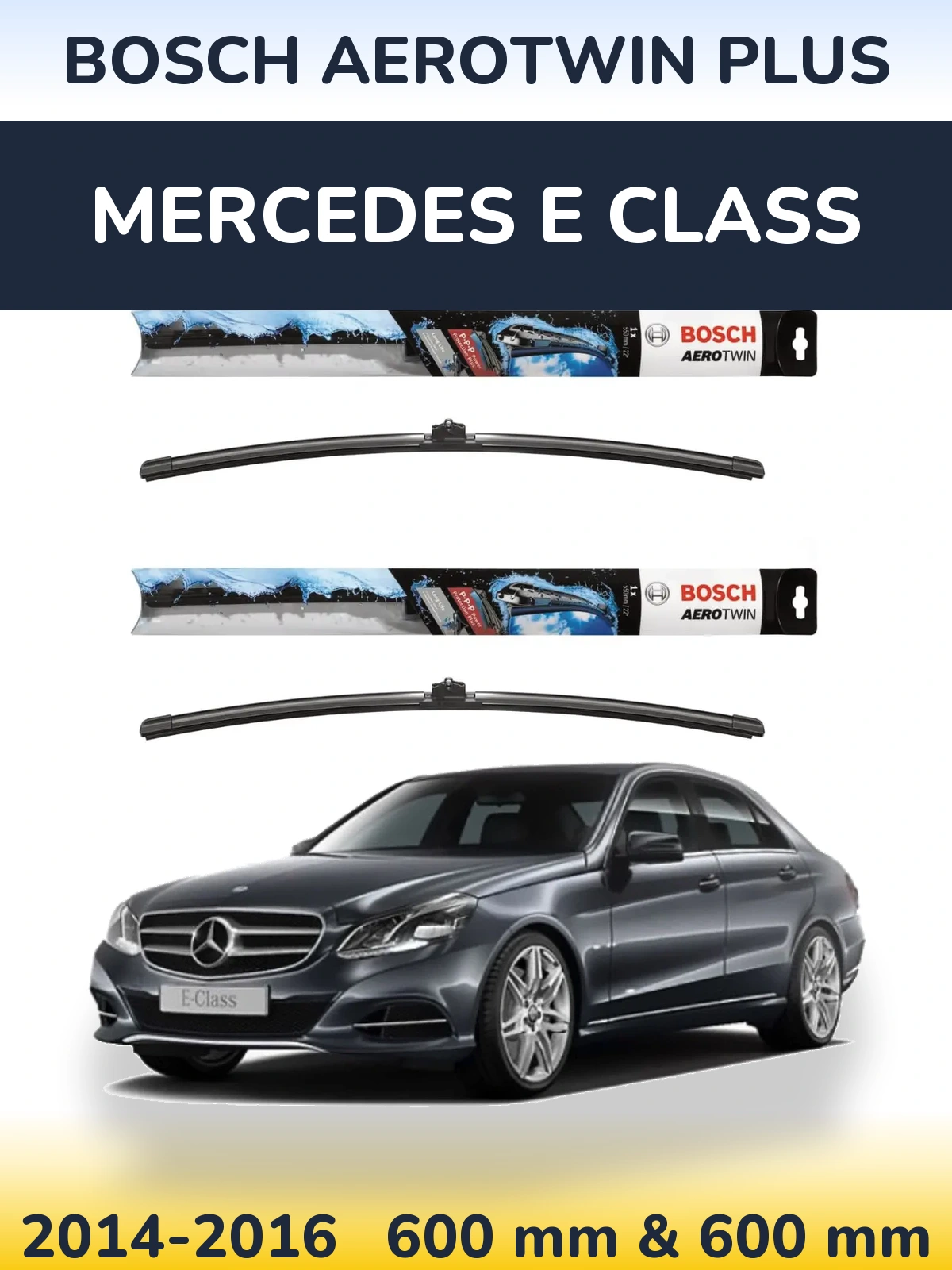 Front wiper blade set BOSCH AeroTwin Plus 600 & 600 mm for Mercedes E Class 2014-2016